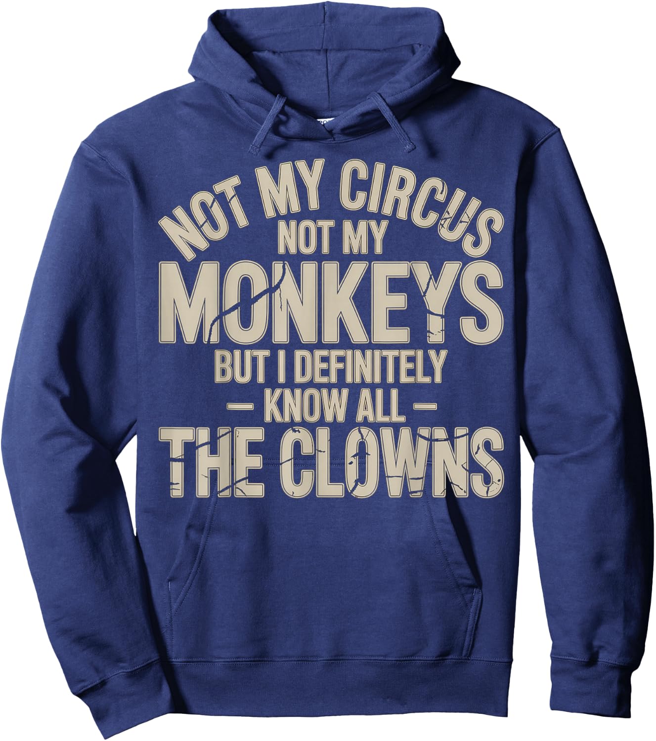 Not My Circus Not My Monkeys Know All The Clowns Hoodie - Hoodie | Navy