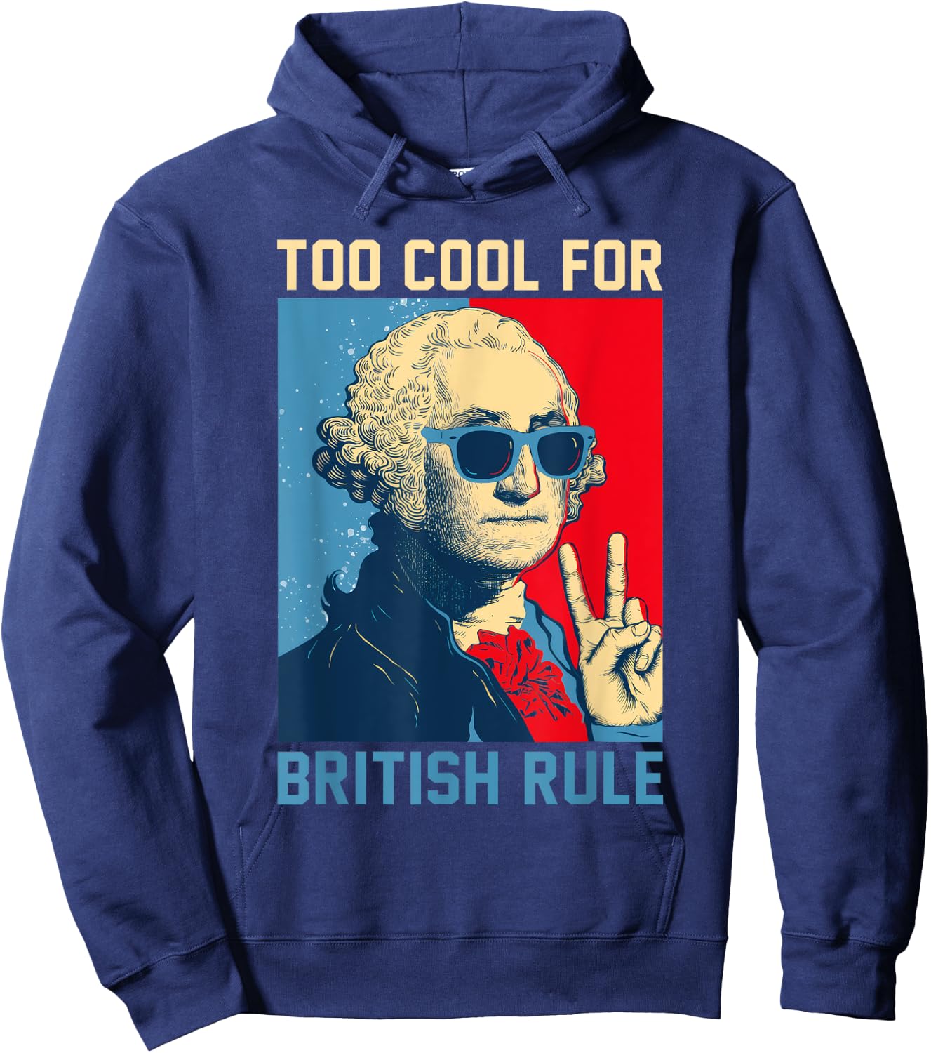 Too Cool For British Rule - USA American Flag 4th of July Hoodie - Hoodie | Navy