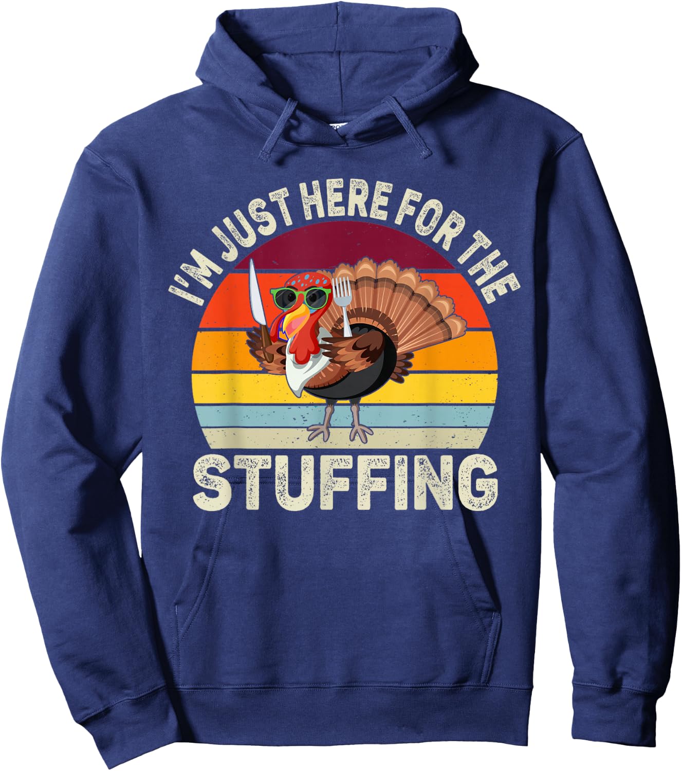 I'm Just Here For The Stuffing Thanksgiving Turkey Stuffing Hoodie - Hoodie | Navy