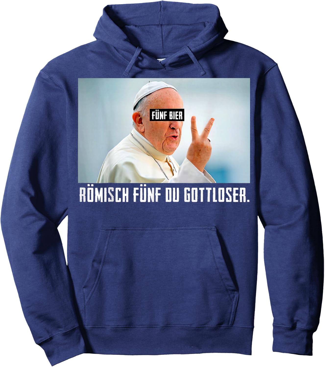 Fünf Bier Römisch Fünf Du Gottloser Lustiges Papst Hoodie - Hoodie | Navy