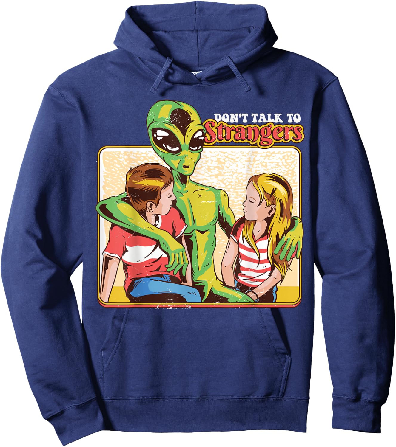 Retro Funny Don't Talk To Strangers Alien 80s Humor Gift Hoodie - Hoodie | Navy
