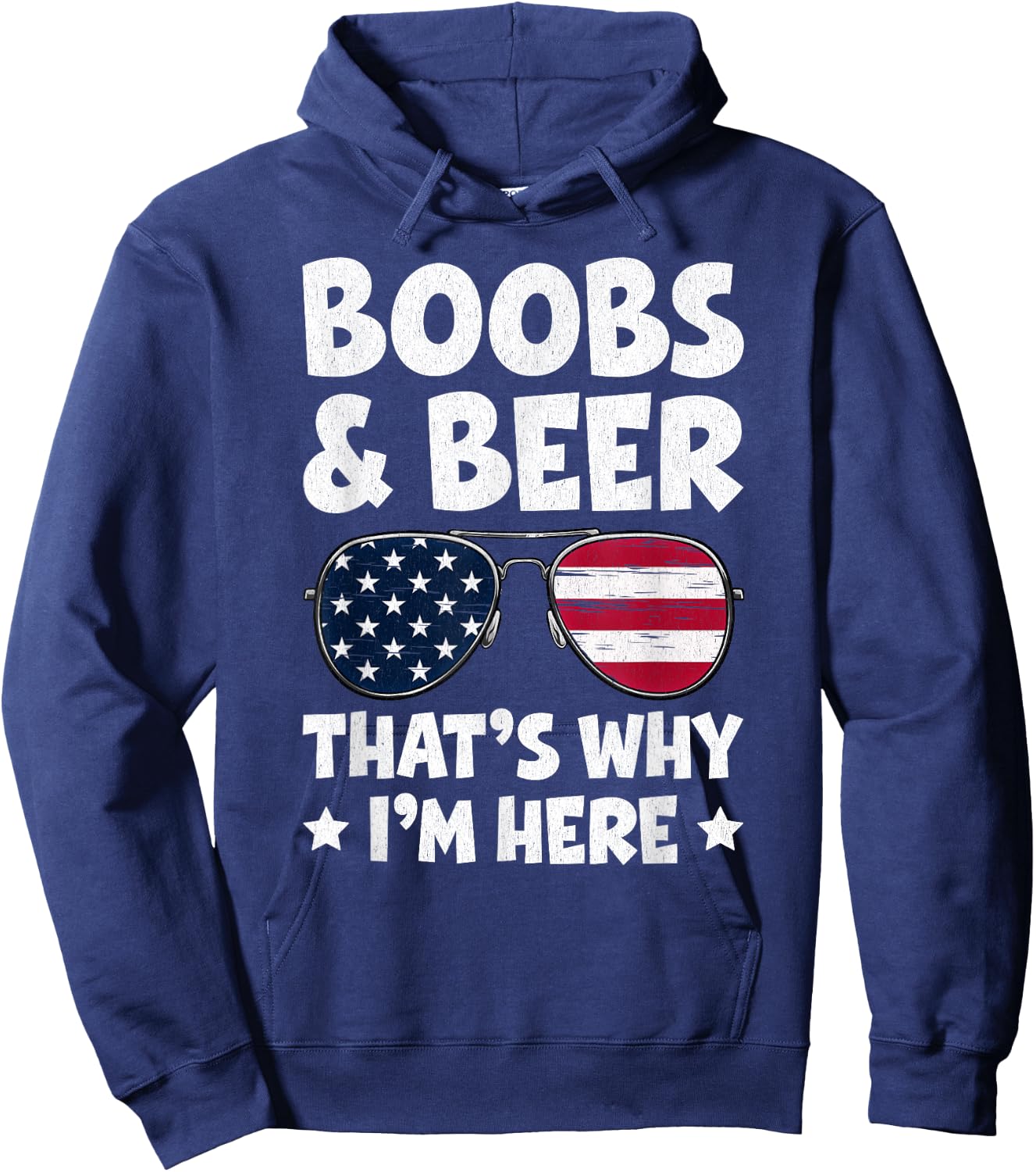 Boobs And Beer That’s Why I’m Here USA Flag Sunglasses Hoodie - Hoodie | Navy