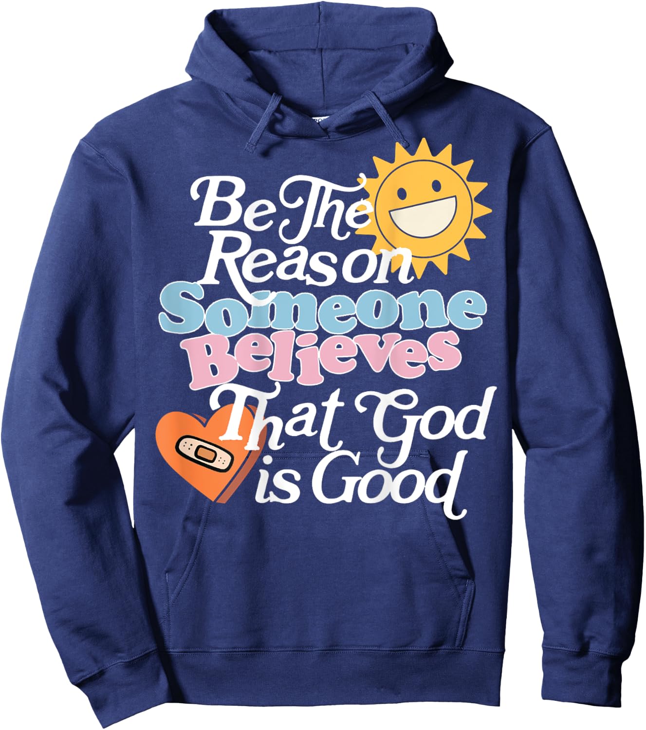 Be The Reason Someone Believes That God Is Good (On Back) Hoodie - Hoodie | Navy