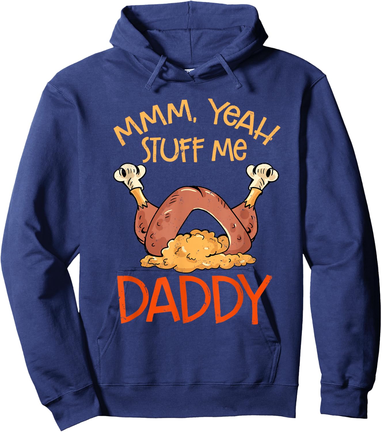 Thanksgiving Turkey Stuff Me Funny Adult Humor Men Women Hoodie - Hoodie | Navy