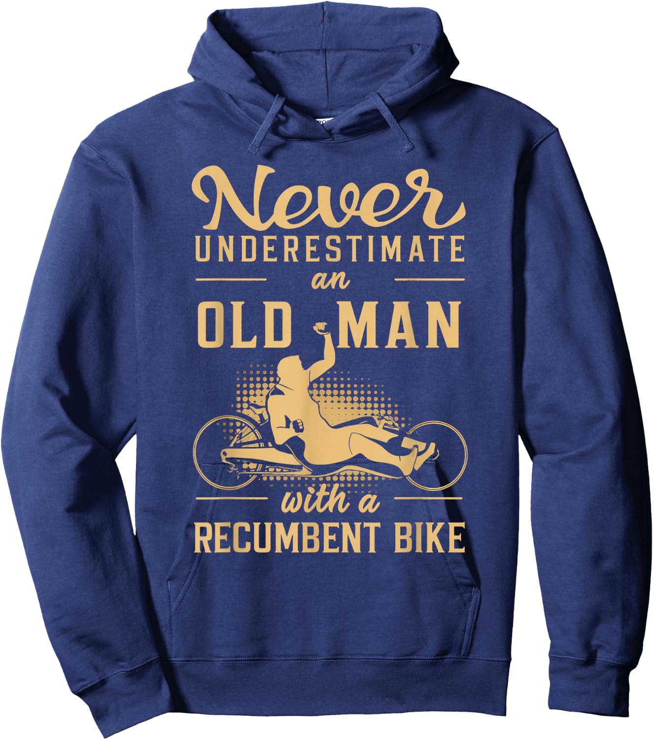 Never Underestimate an Old Man Recumbent Trike Hoodie - Hoodie | Navy