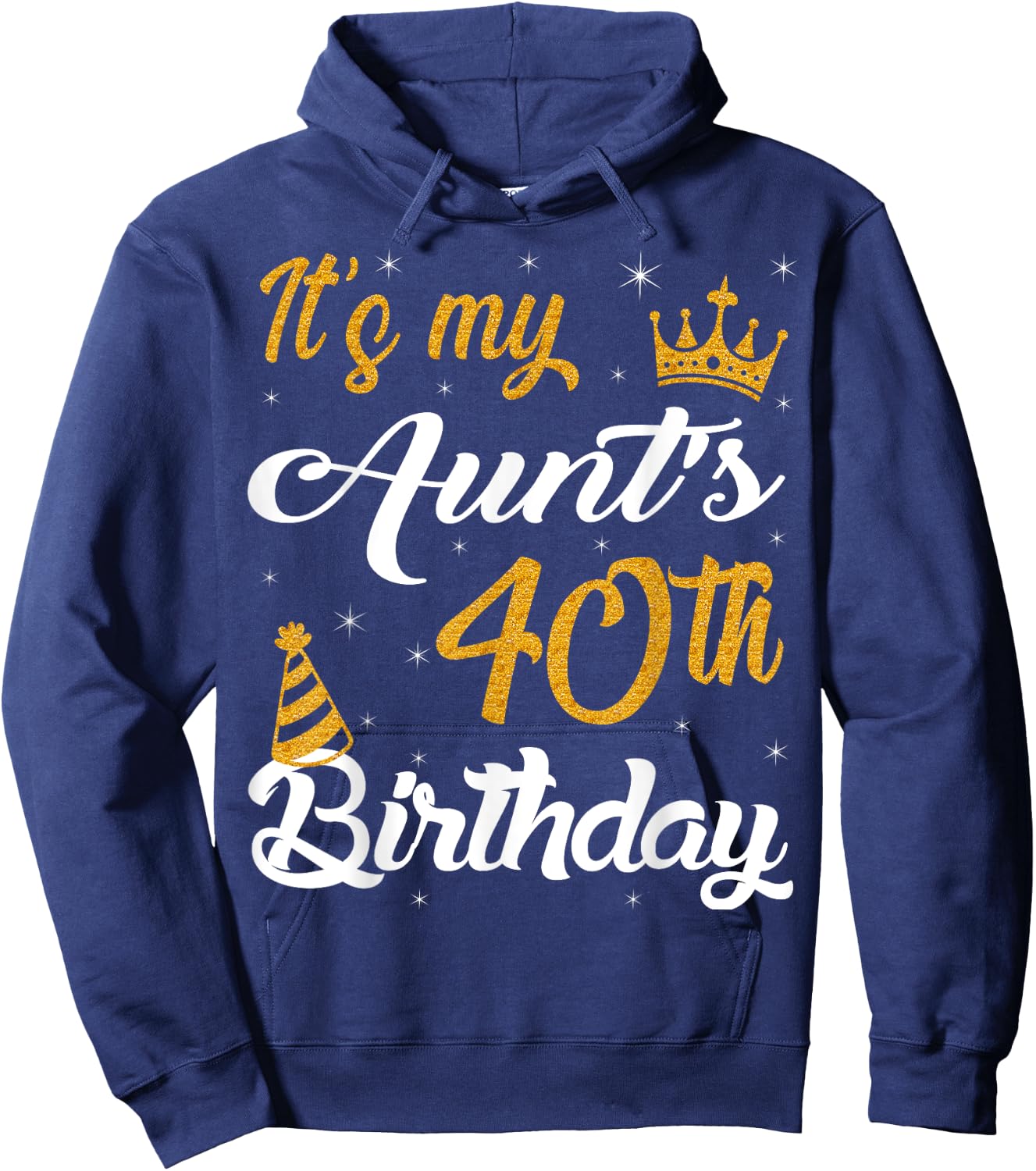 Happy It's My Aunt's 40th Birthday 1985 40 Years Old Hoodie - Hoodie | Navy