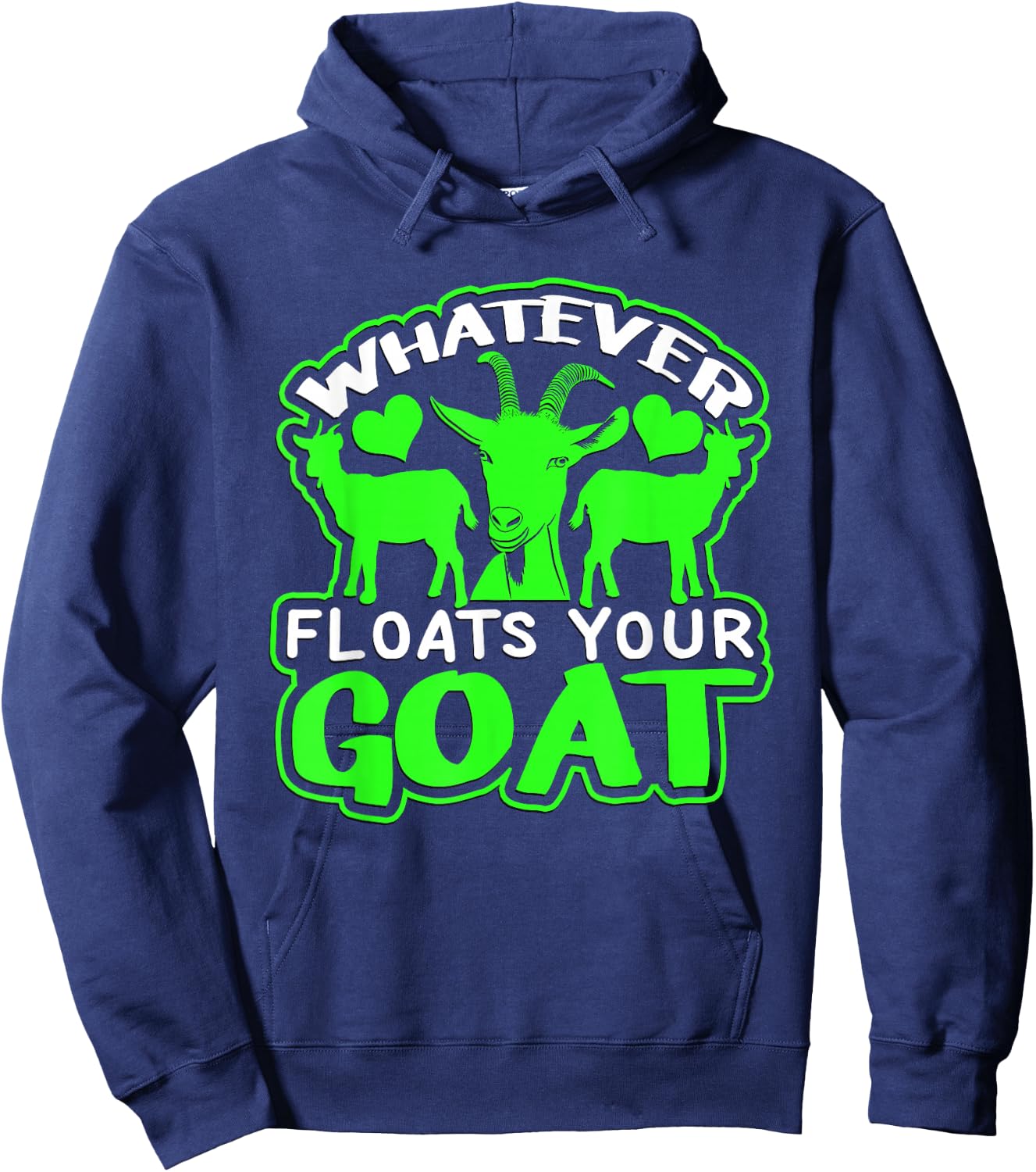 Funny Goat "Whatever Floats Your Goat" Shirt Design Funny Hoodie - Hoodie | Navy