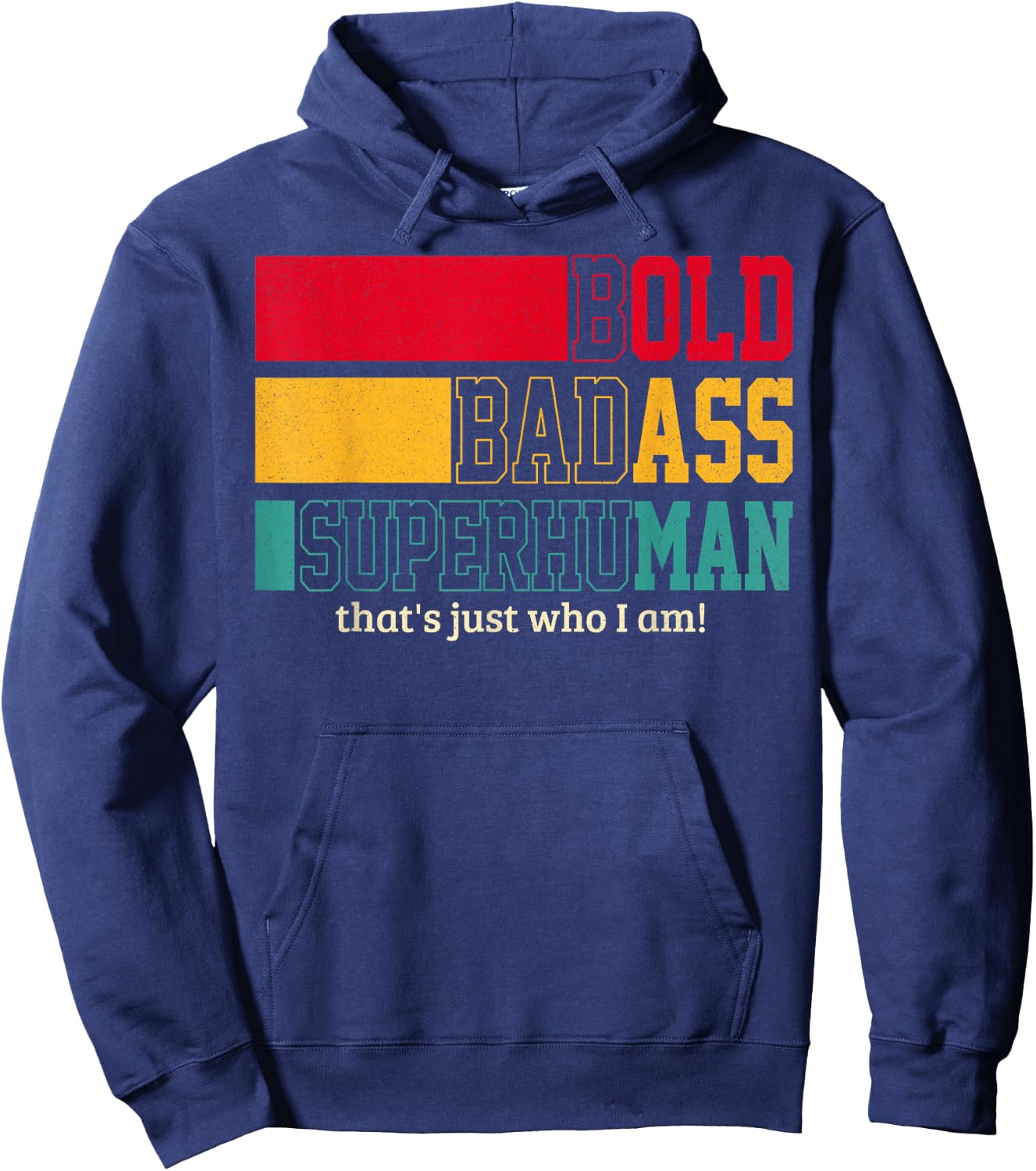 Funny Bold Bad Superhuman That's Who I Am Men Father's Day Hoodie - Hoodie | Navy