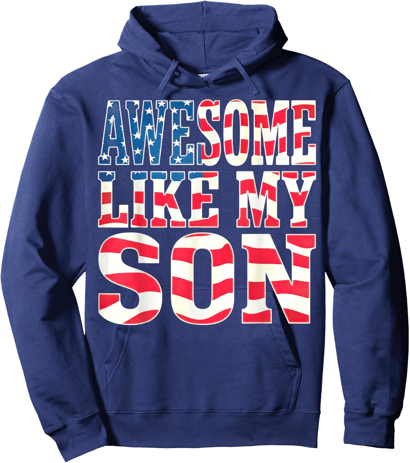 Awesome Like My Son Shirt Dad Fathers Day 4th of July Hoodie - Hoodie | Navy