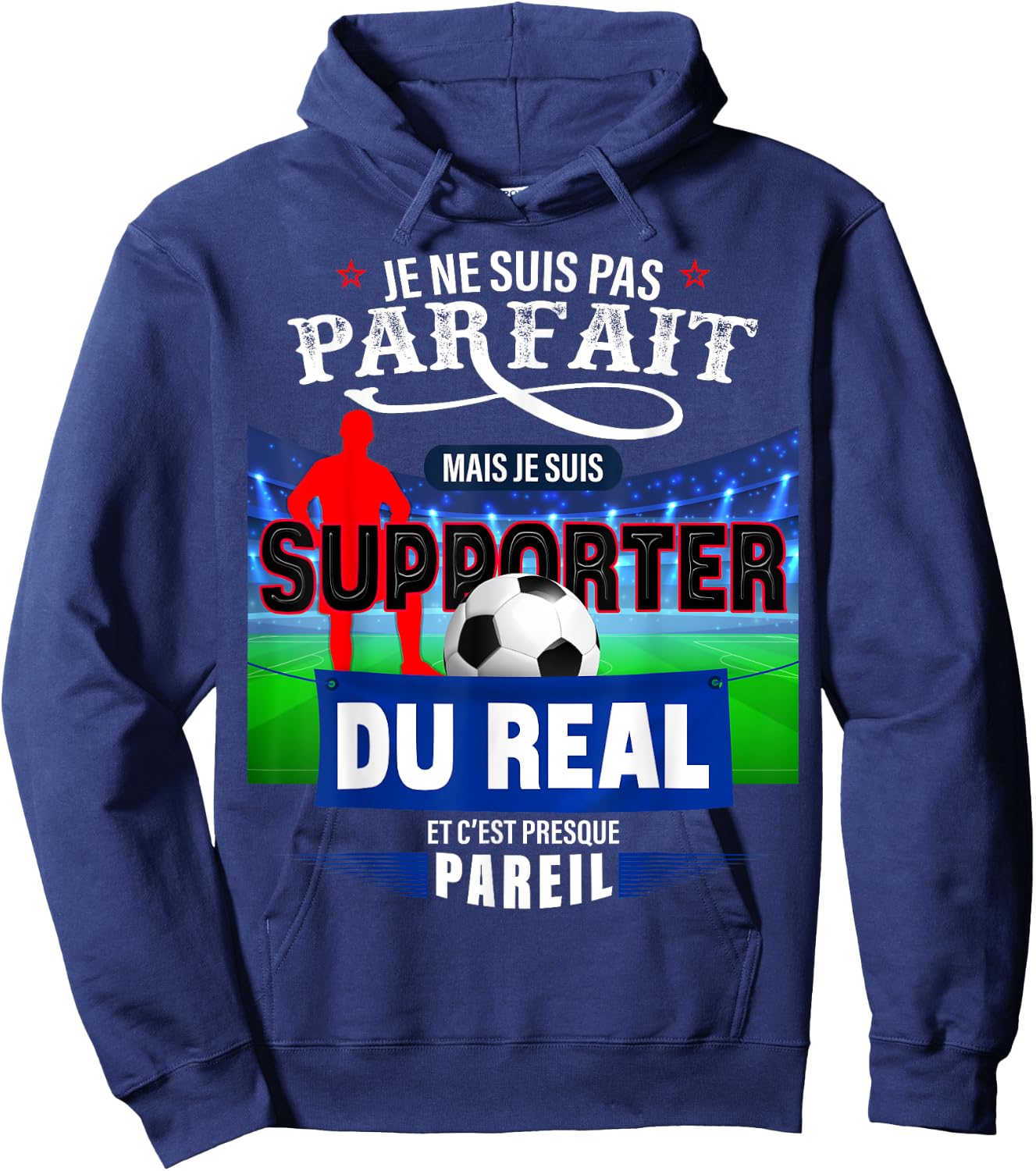 Football Supporter Real Perfect Man Or Child Football Match Hoodie - Hoodie | Navy