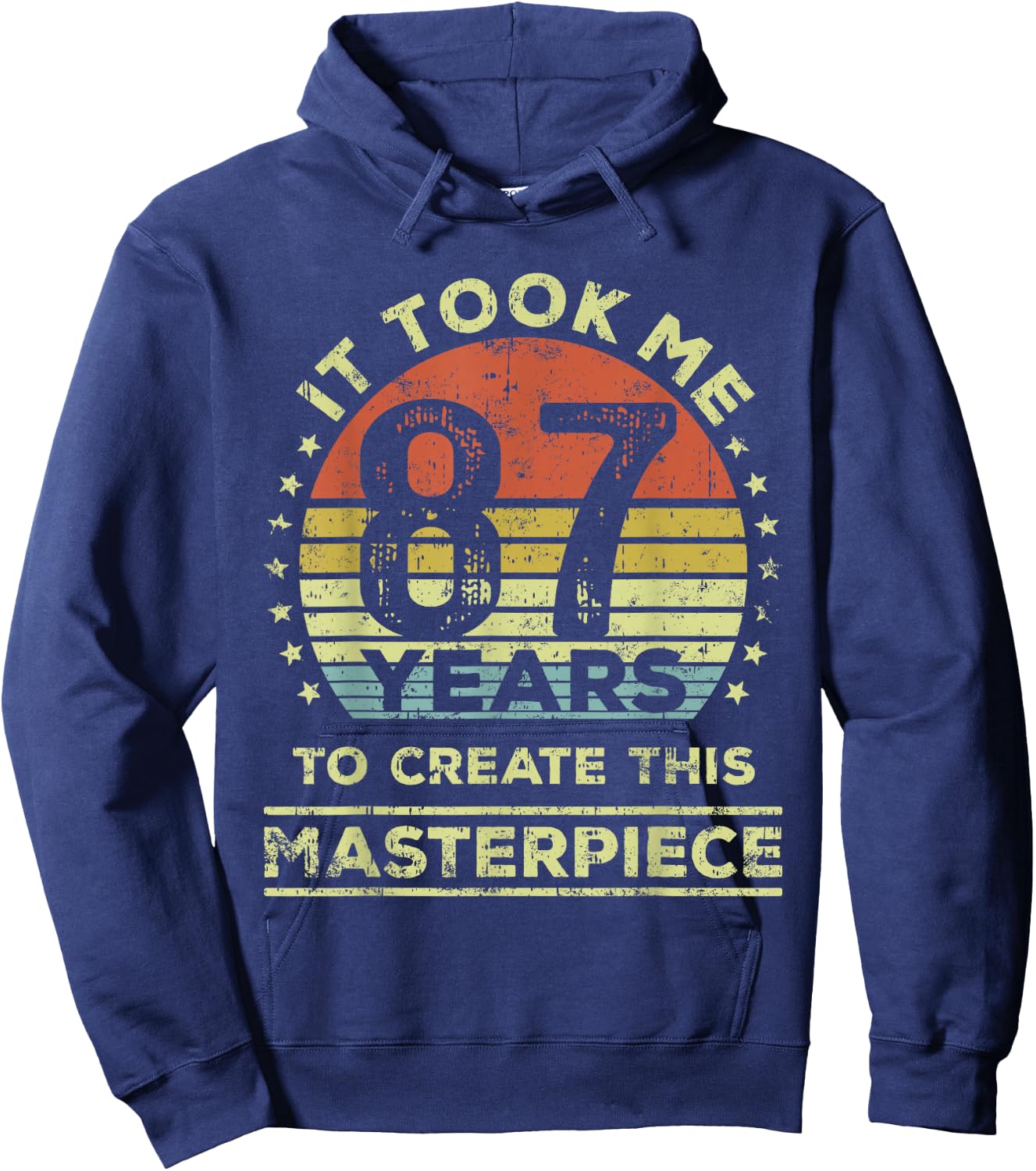 It took me 87 years to create this masterpiece 87th Birthday Hoodie - Hoodie | Navy