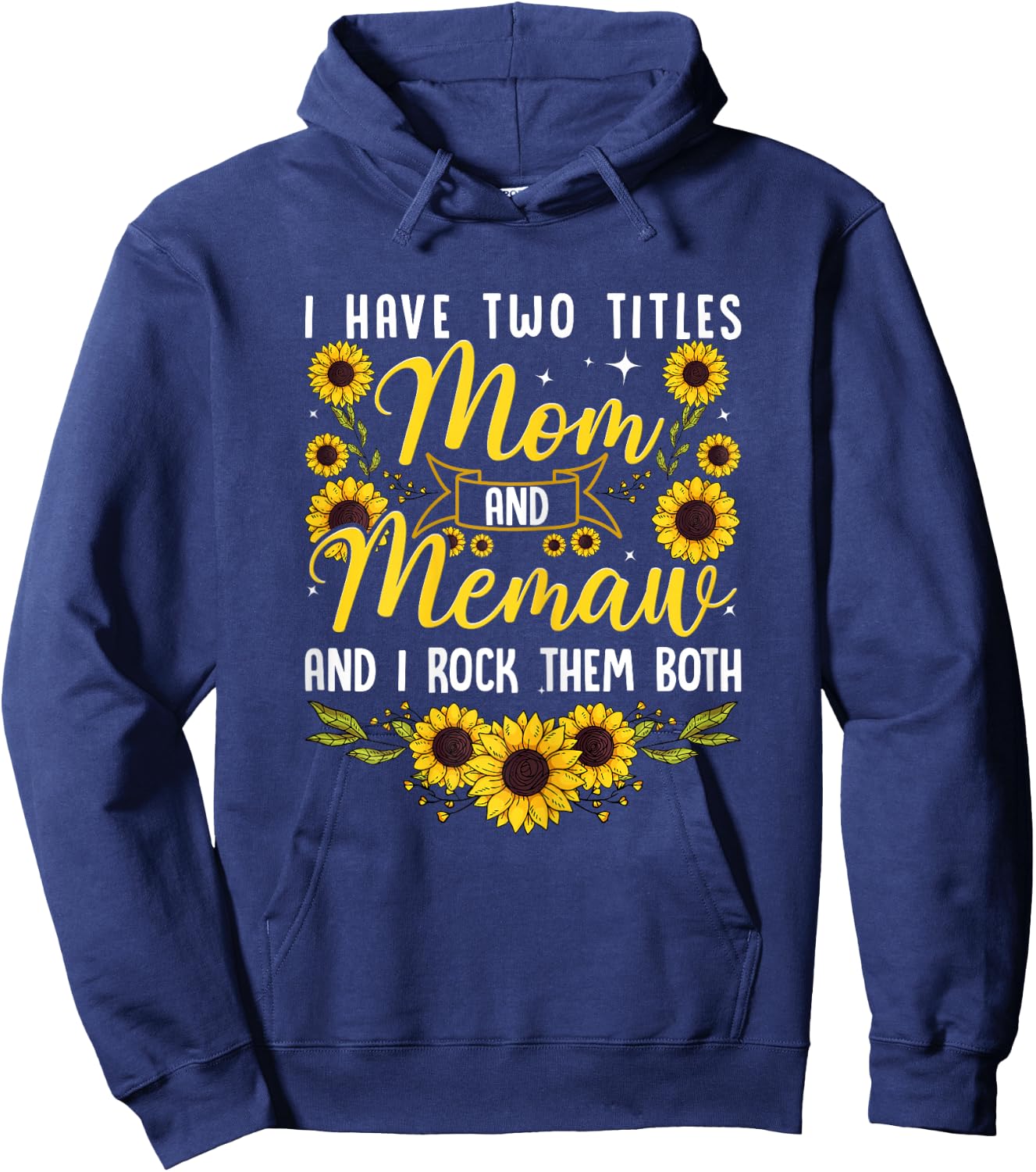 Cute I Have Two Titles Mom And Memaw Sunflower Mothers Day Hoodie - Hoodie | Navy