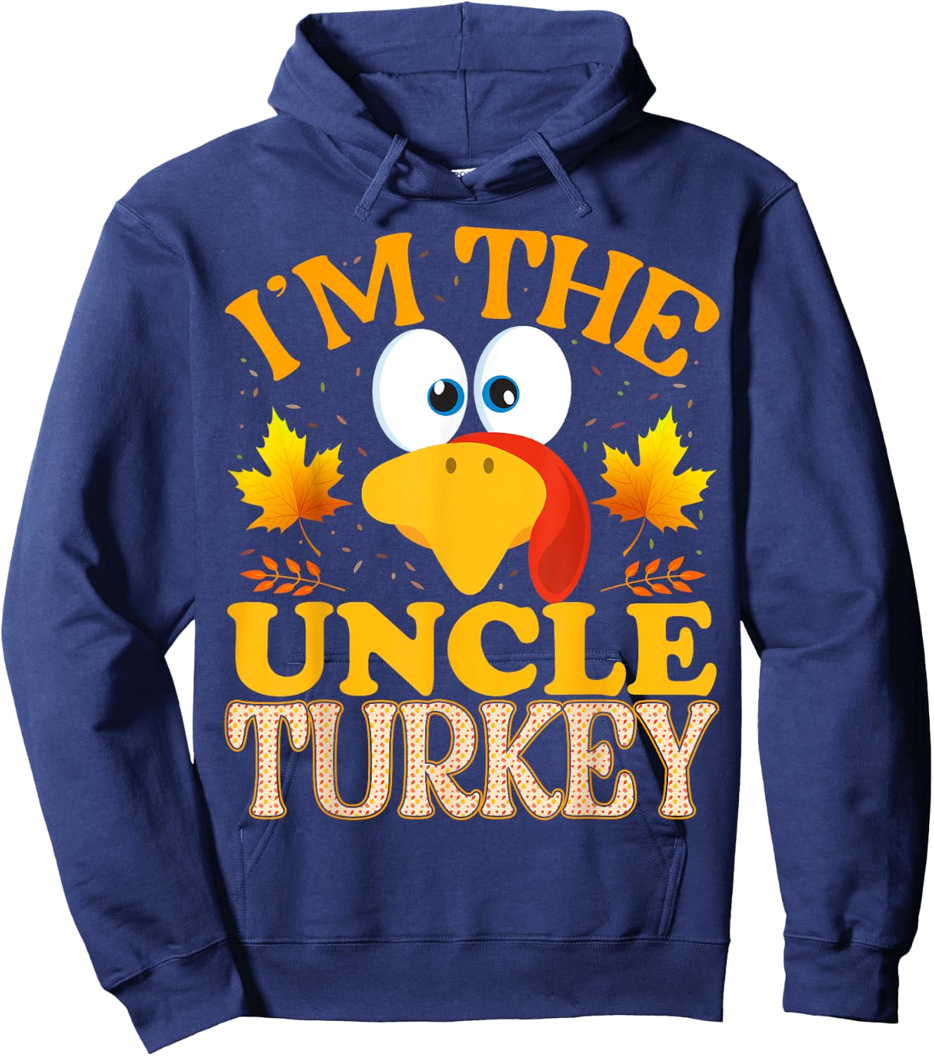 Thanksgiving I'm The Uncle Turkey Matching Hoodie - Hoodie | Navy