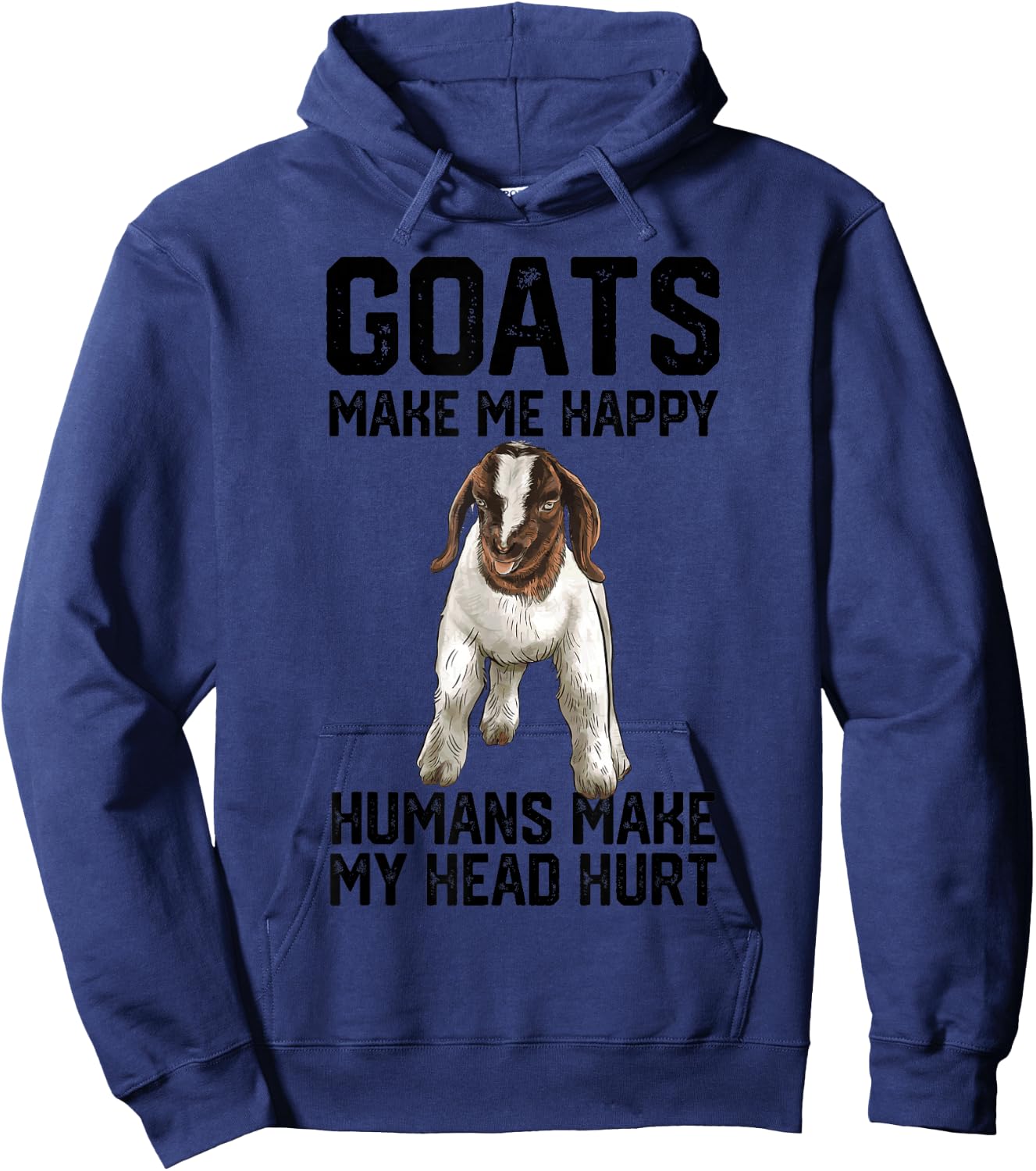 Boer goats make me happy humans make my head hurt Hoodie - Hoodie | Navy