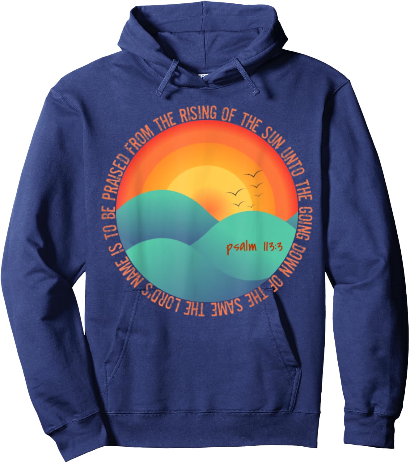 Psalm 113:3 From The Rising Of The Sun Bible Verse Hoodie - Hoodie | Navy