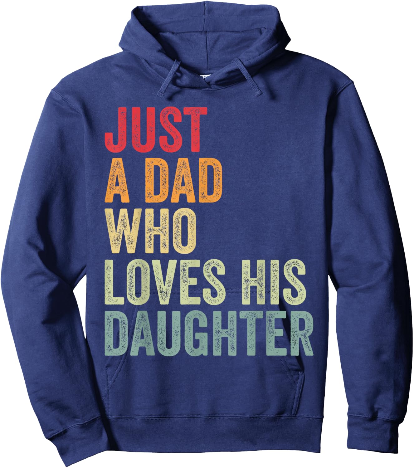 Just a Dad Who Loves His Daughter, Dad Daughter Love Hoodie - Hoodie | Navy
