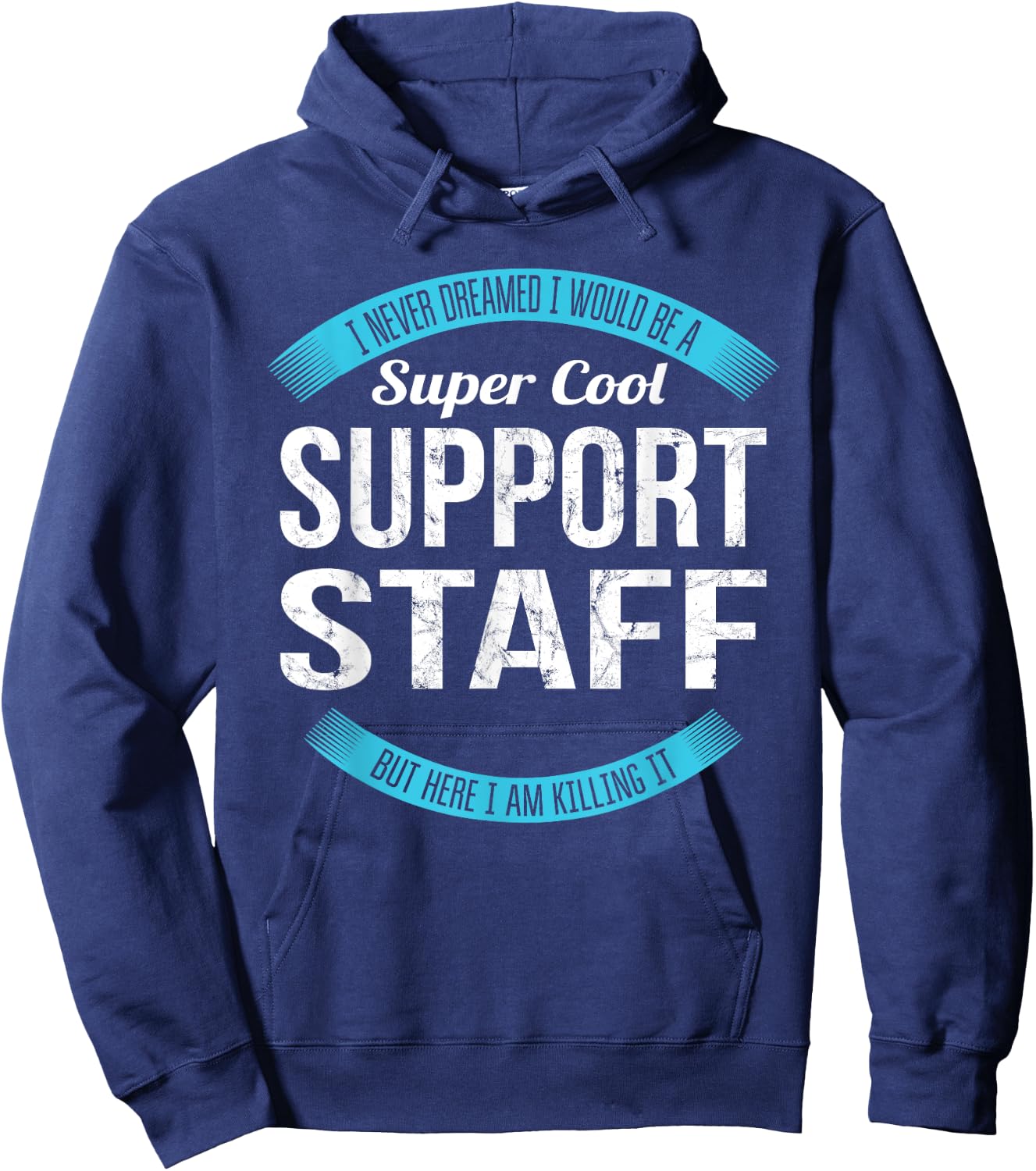 Support Staff Gifts Funny Appreciation Hoodie - Hoodie | Navy