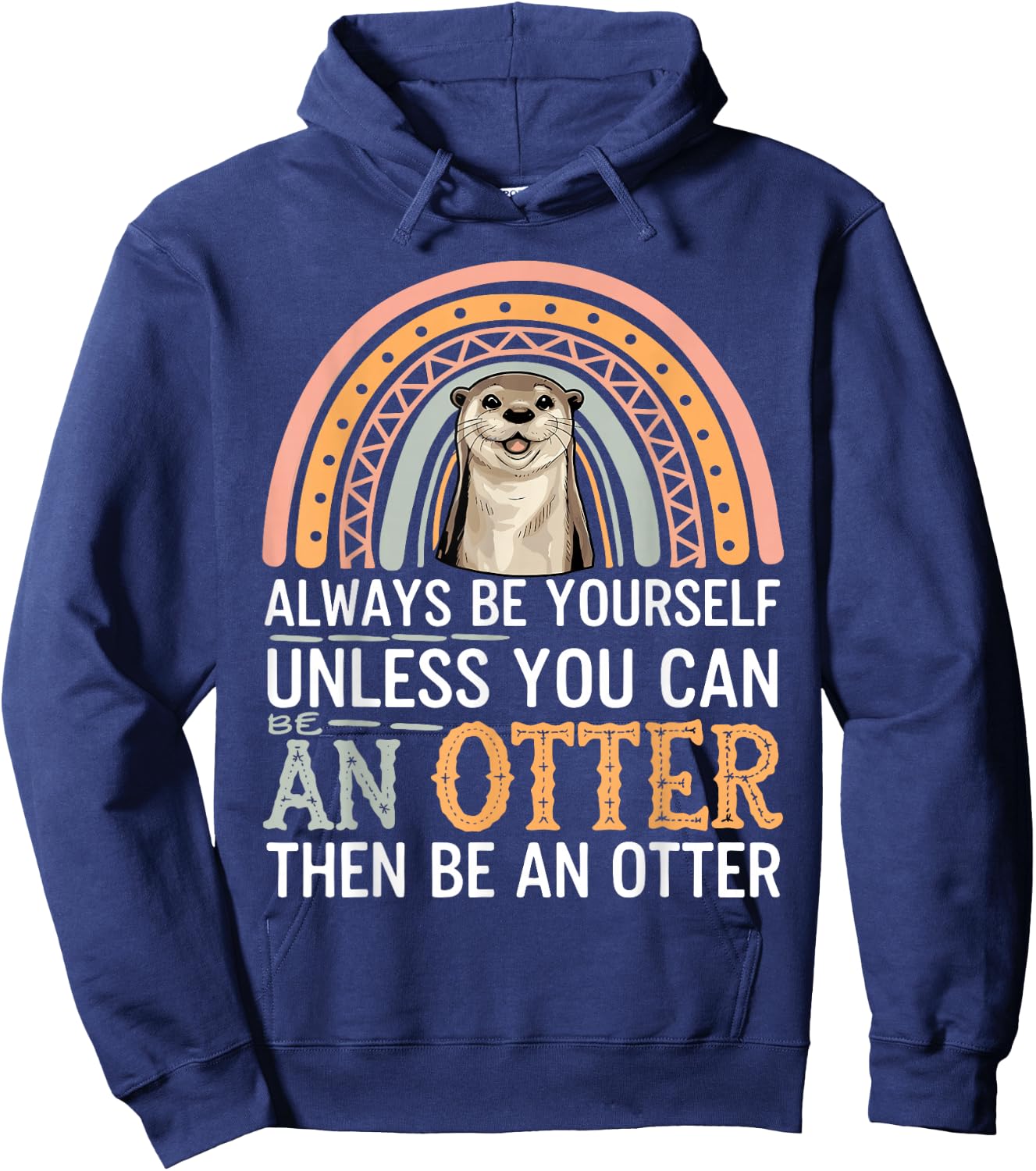 Cute Otter Funny Saying Otters Lovers sarcastic Jokes Hoodie - Hoodie | Navy
