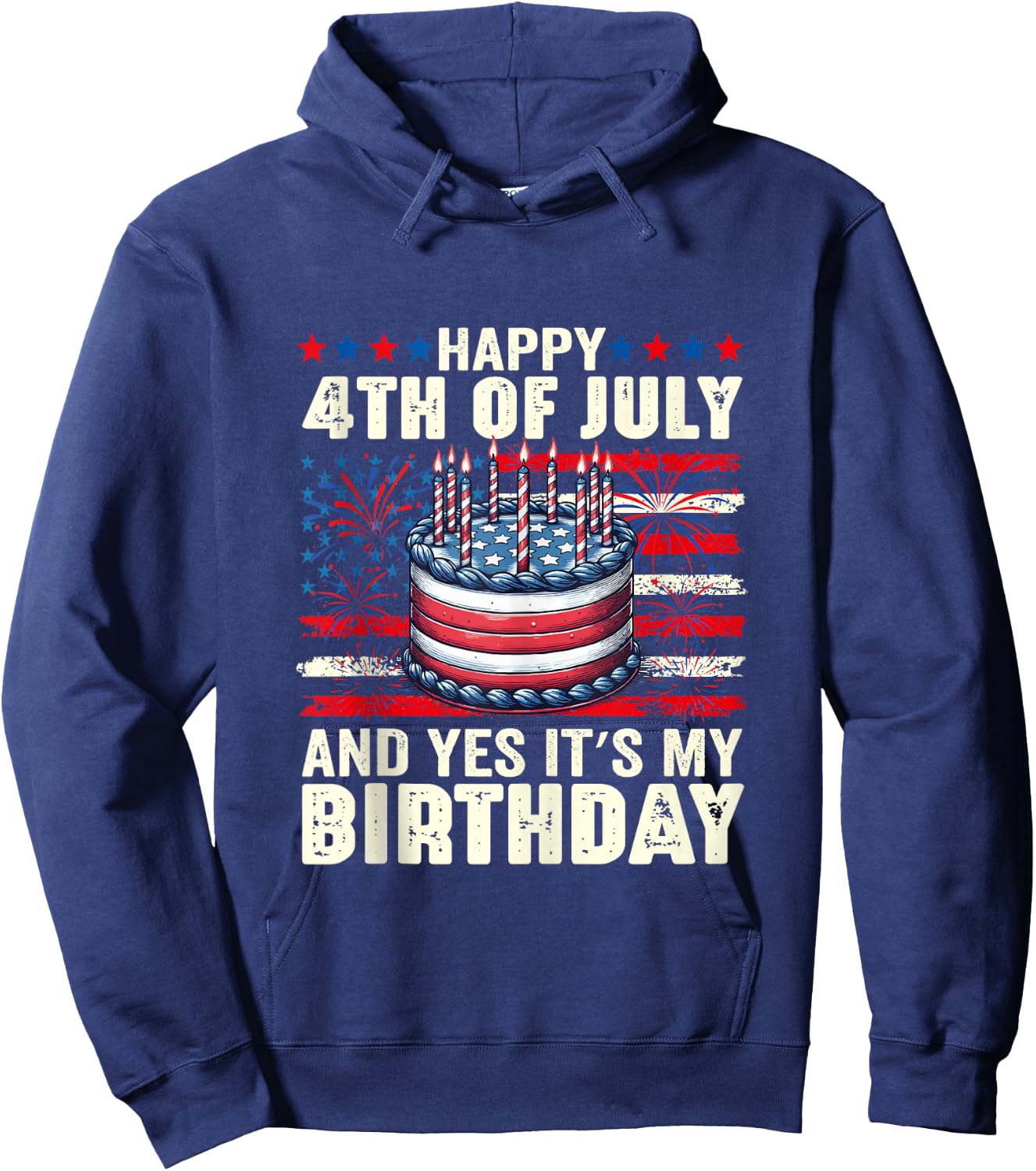 Happy 4th of July and Yes It's My Birthday American Flag Hoodie - Hoodie | Navy