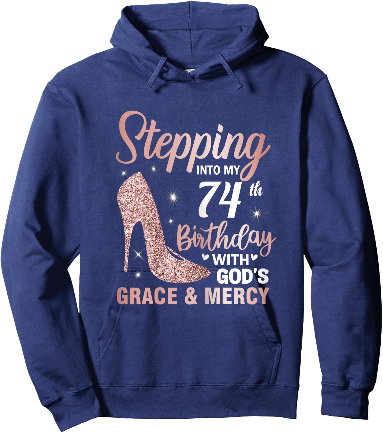 Stepping Into My 74th Birthday Shirt Women 74 Year Old Bday Hoodie - Hoodie | Navy