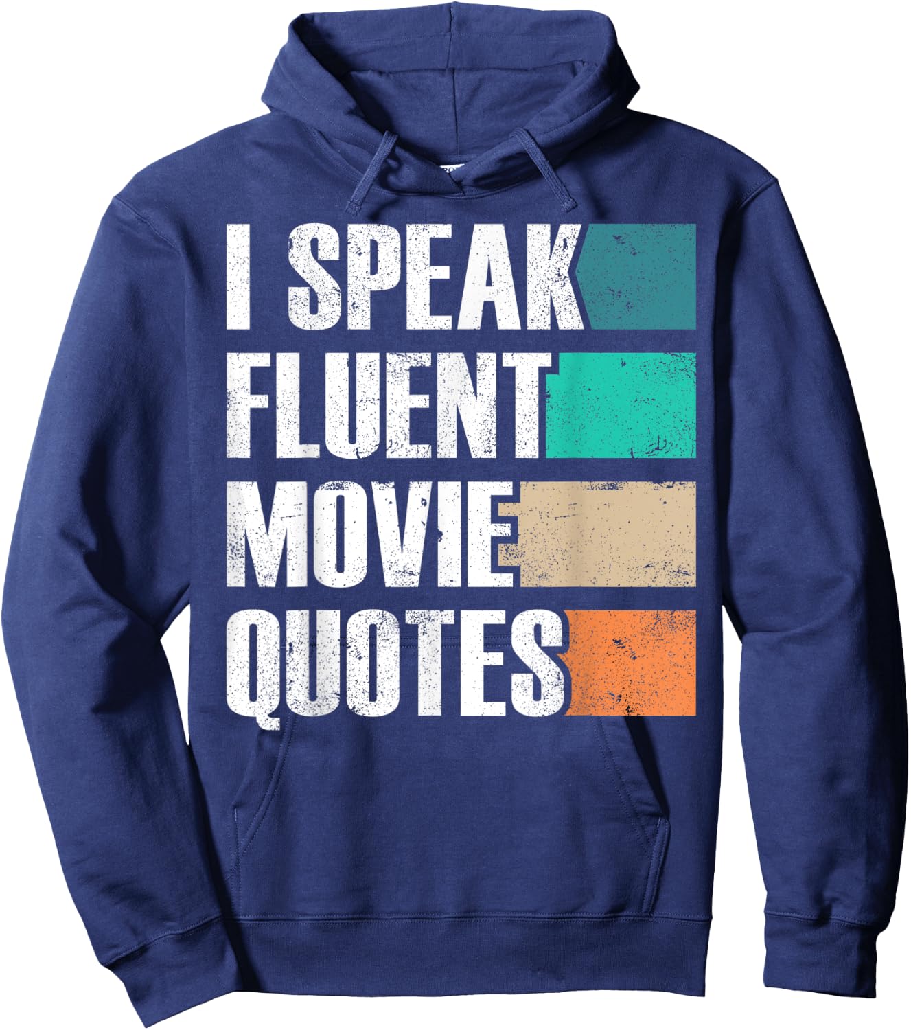 I Speak Fluent Movie Quotes Sarkastic Movies Lovers Hoodie - Hoodie | Navy