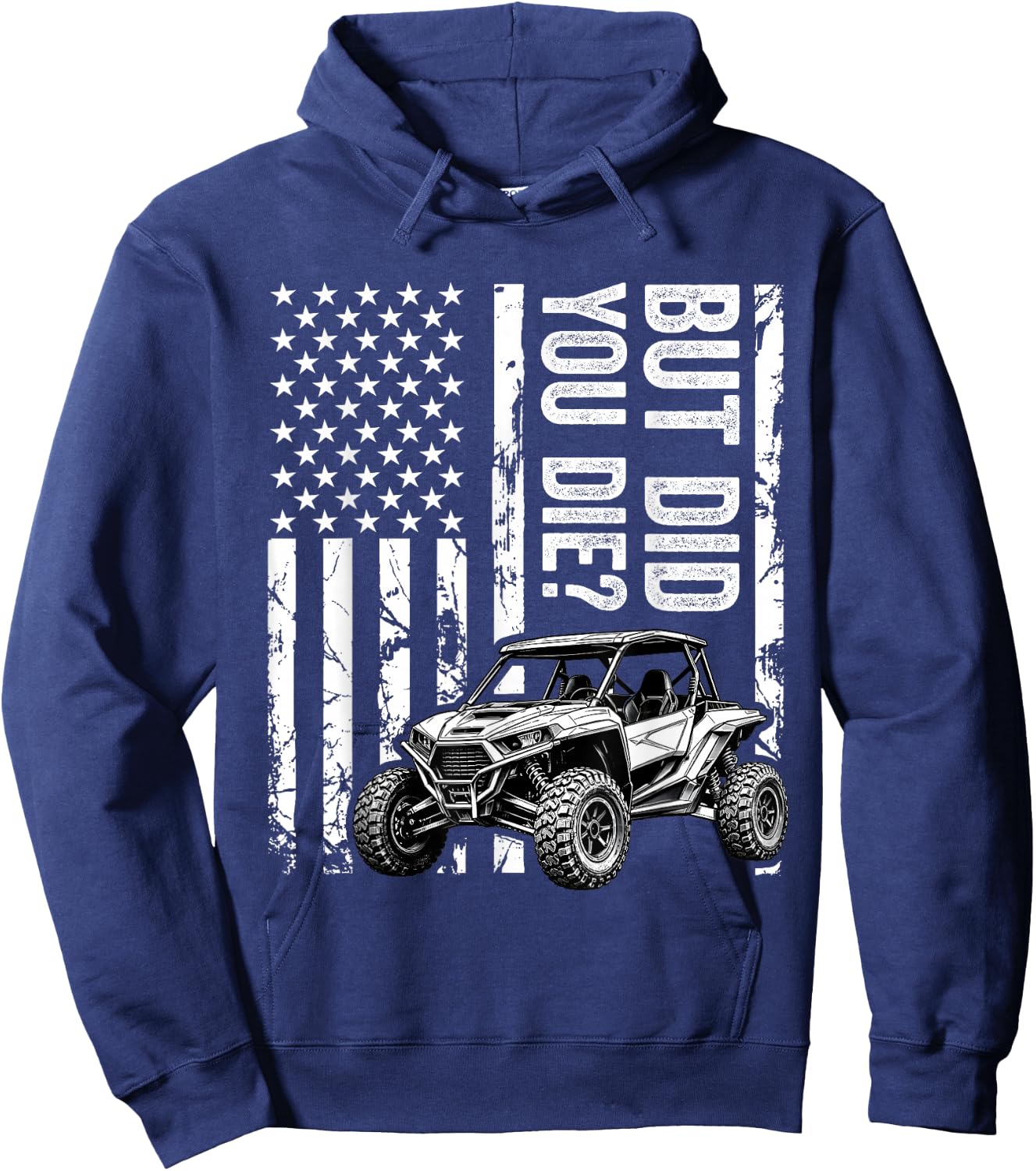 Funny UTV SXS Side by Side But Did You Die? Hoodie - Hoodie | Navy