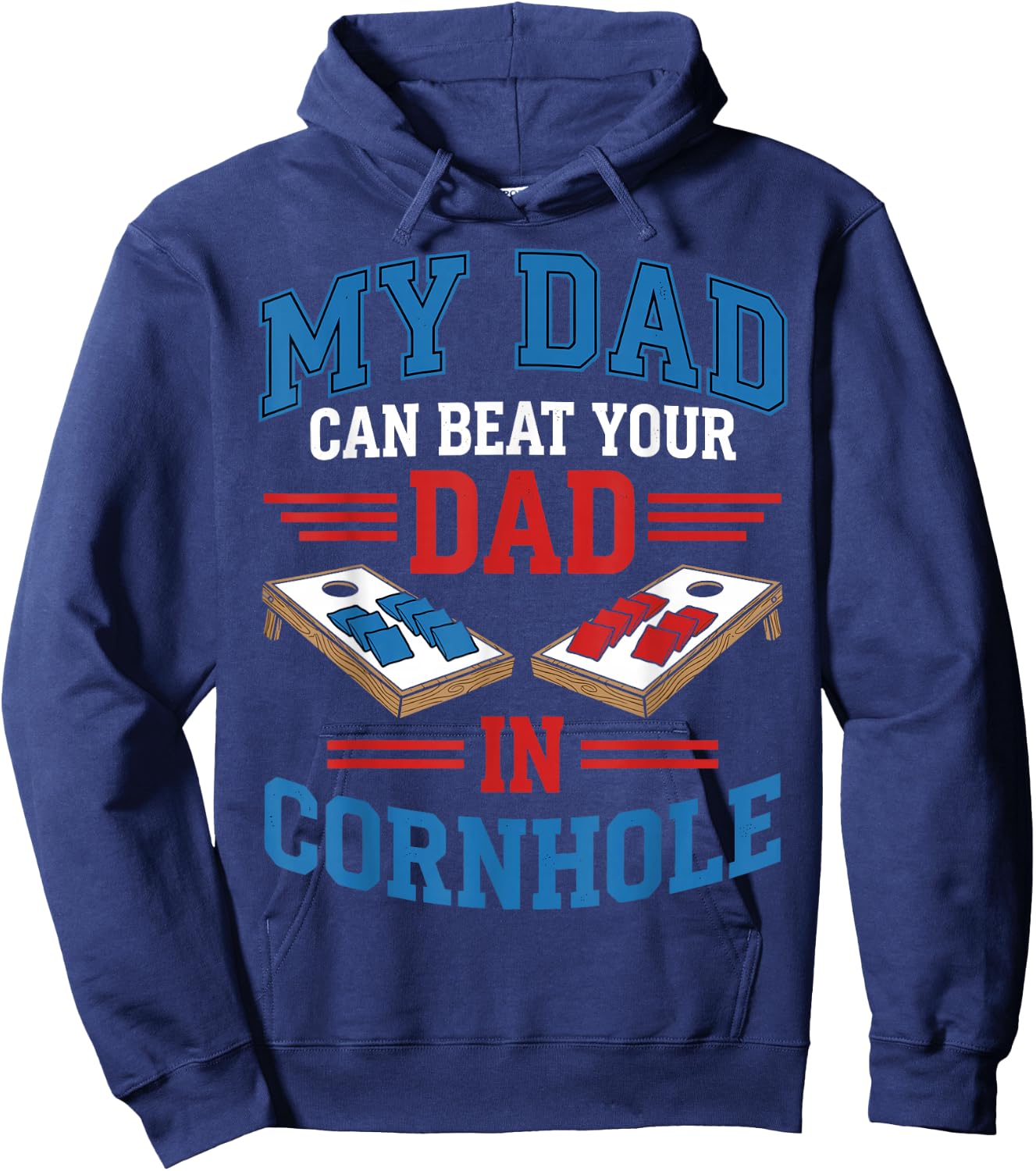 My Dad Can Beat Your Dad in Cornhole - Father's Day Hoodie - Hoodie | Navy