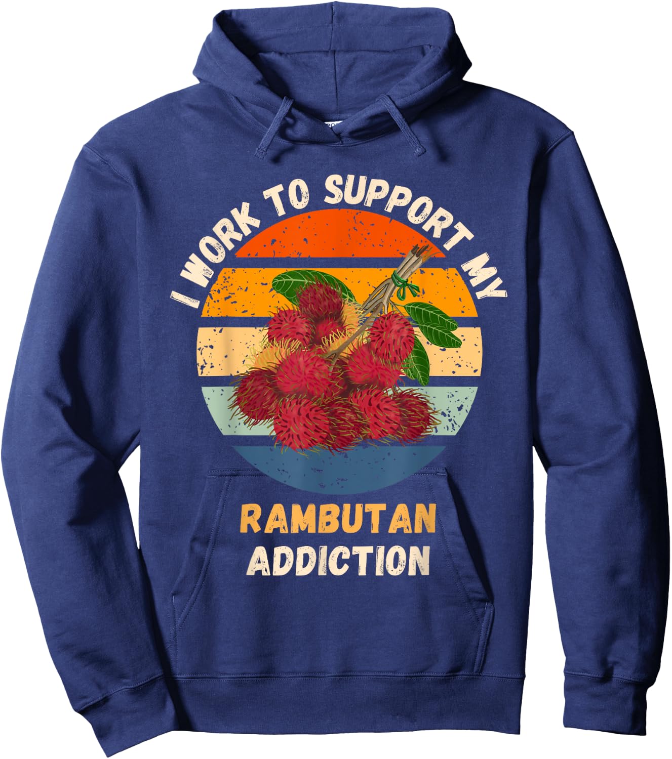 Vintage I Work To Support My Rambutan Addiction Fruit Lover Hoodie - Hoodie | Navy