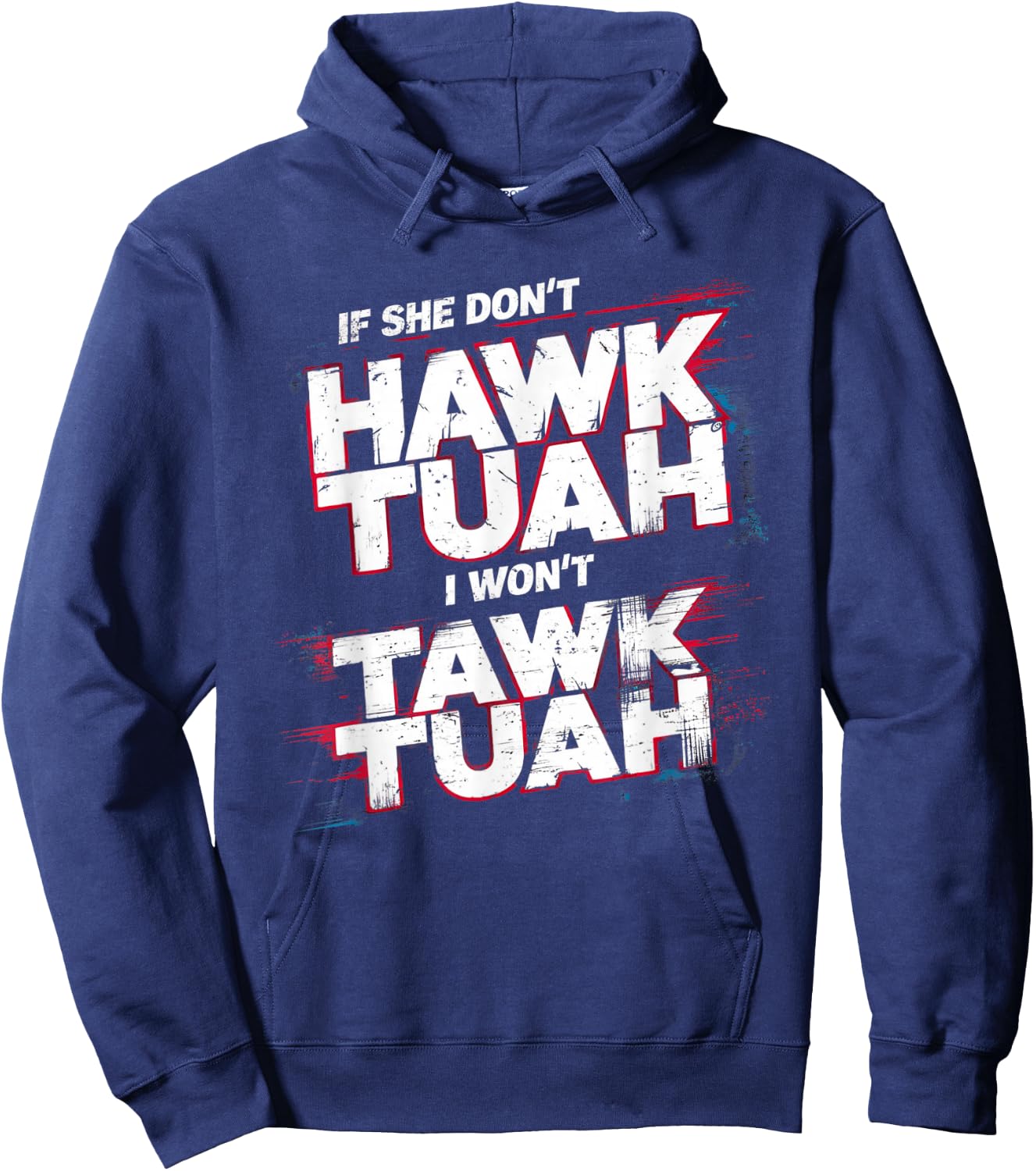 If She Don't Hawk Tush I Won't Tawk Tuah Men Funny Hawk Tush , Small, Black Hoodie - Hoodie | Navy