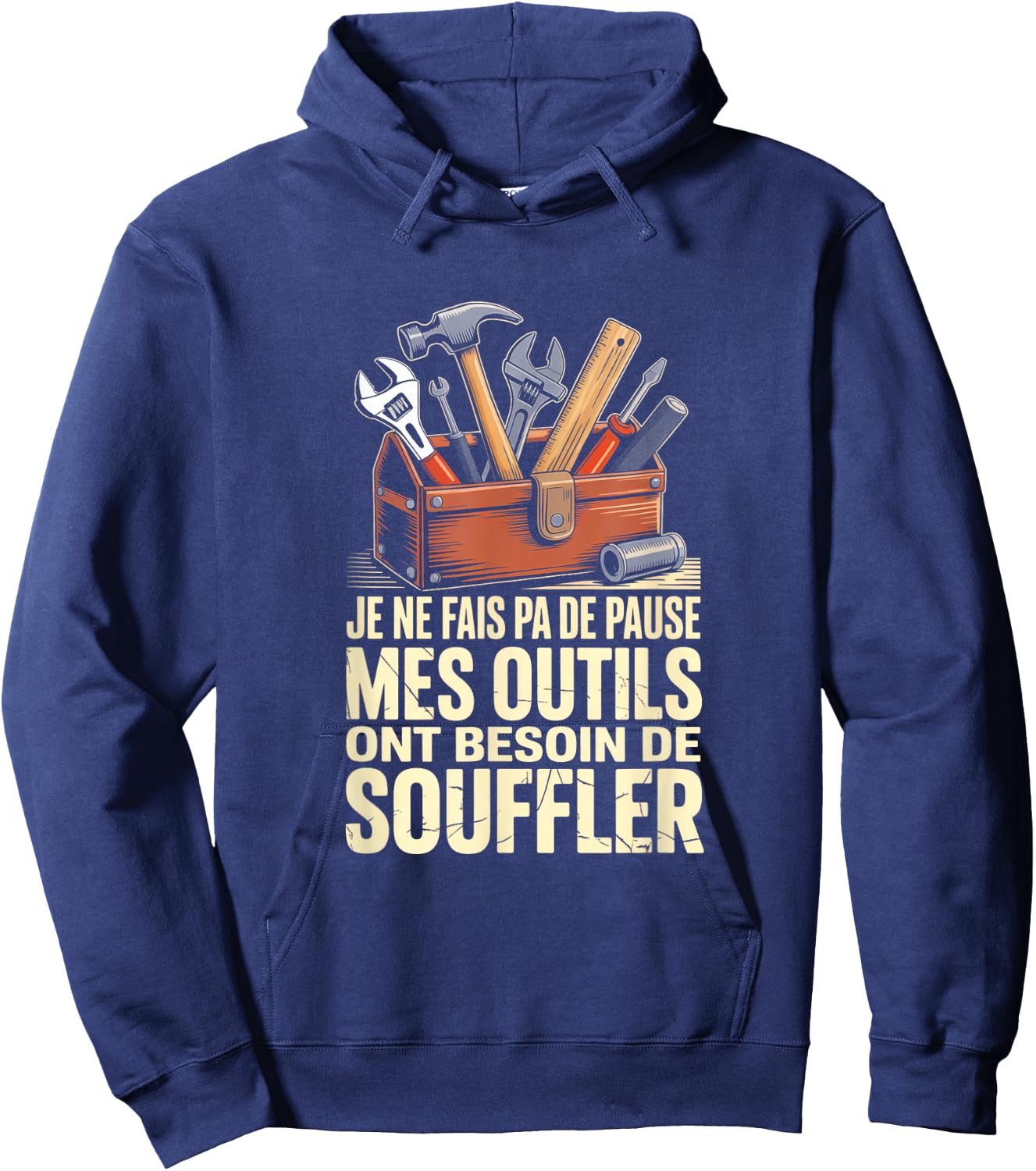 Je Ne Fais Pa De Pause Mes Outils Ont Besoin De Souffler Hoodie - Hoodie | Navy
