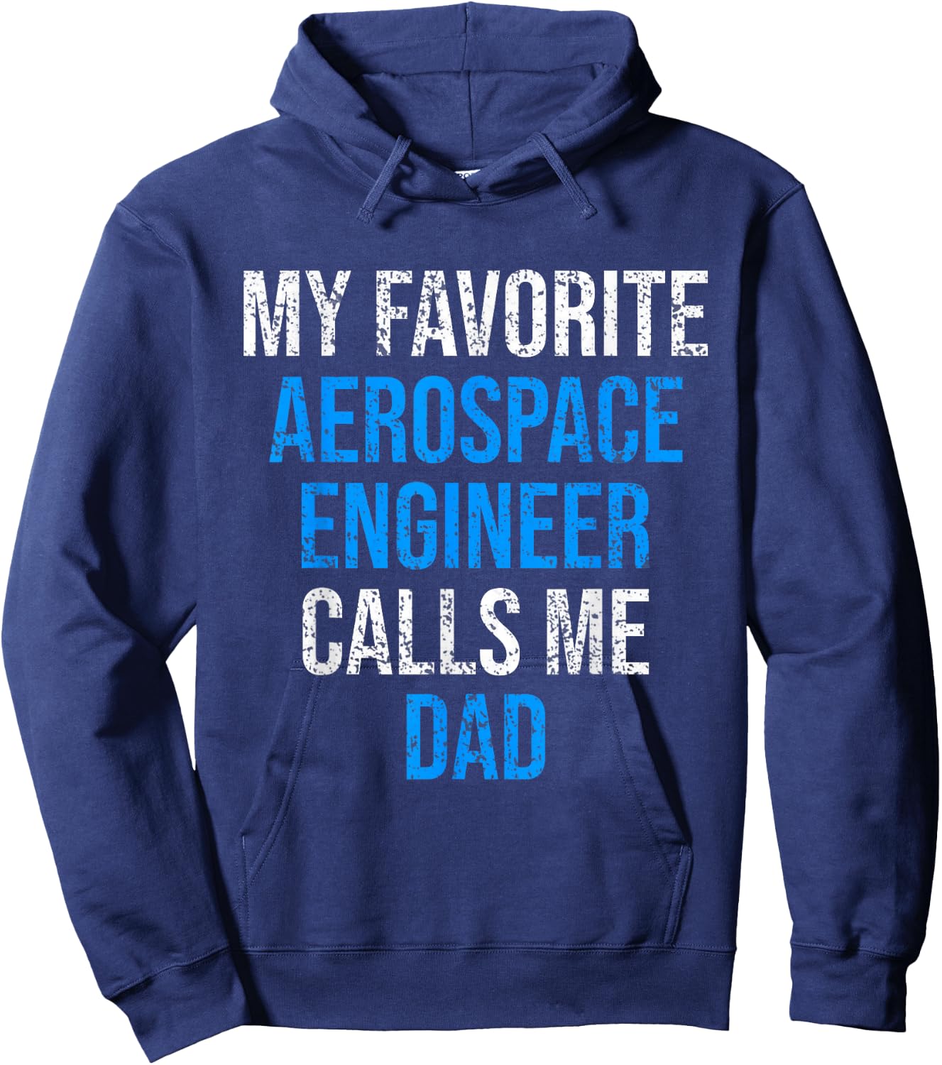My Favorite Aerospace Engineer Calls Me Dad Father's Day Hoodie - Hoodie | Navy