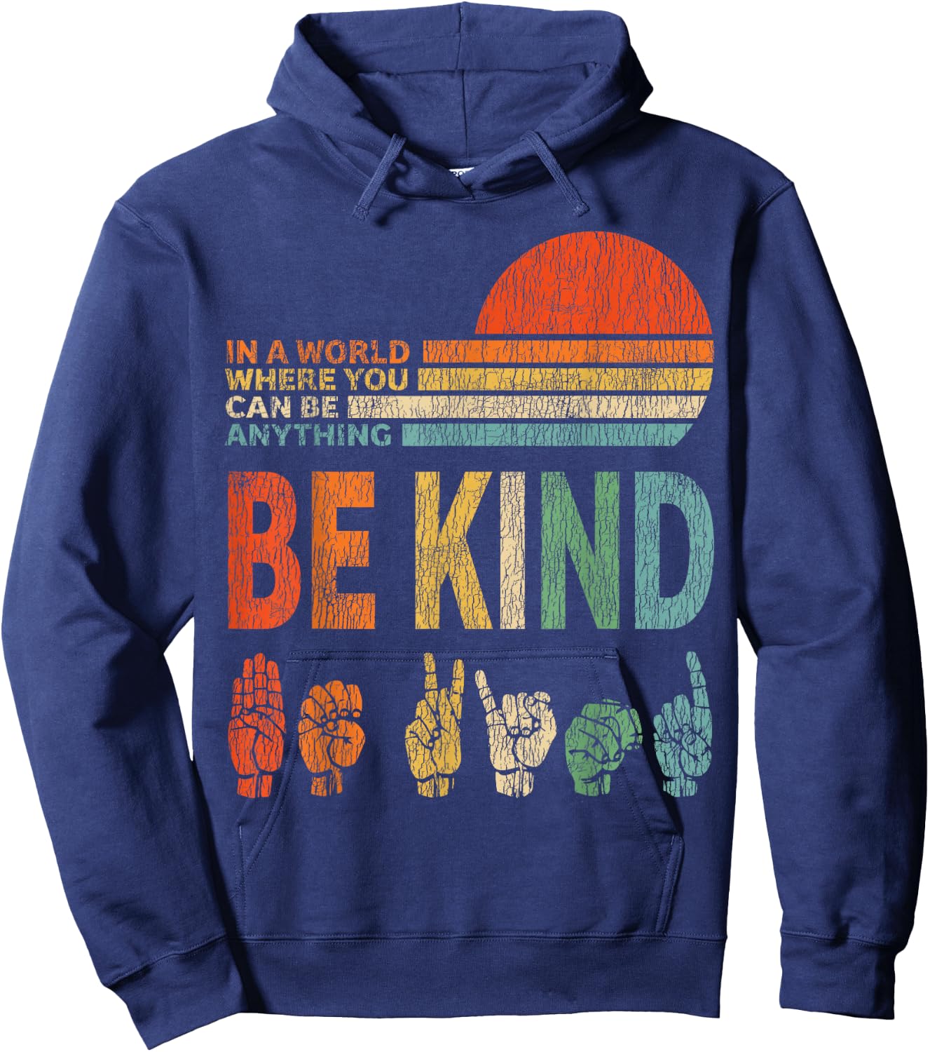 in A World Where You Can Be Anything Be Kind Sign Language Hoodie - Hoodie | Navy