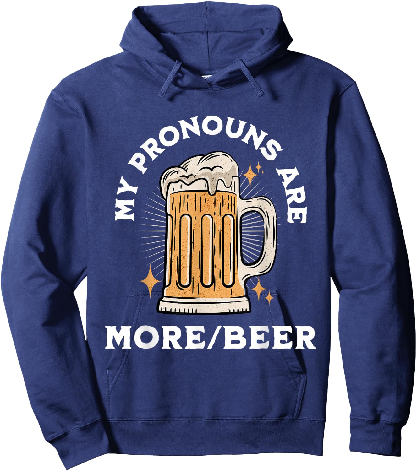 My Pronouns Are More/Beer Funny Retro Funny Beer Pronoun Hoodie - Hoodie | Navy