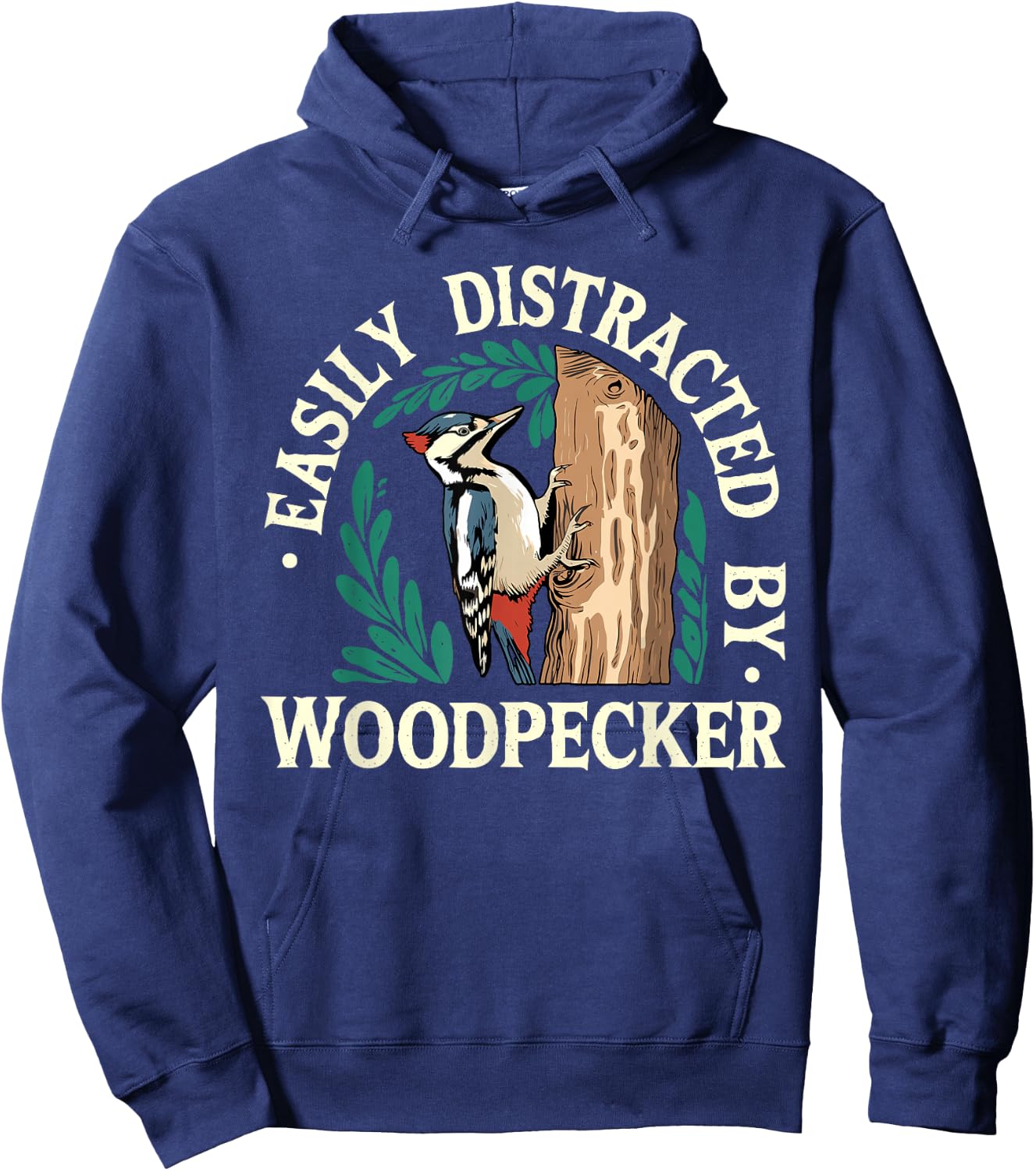 Funny Woodpecker Lover Jokes Easily Distracted by Woodpecker Hoodie - Hoodie | Navy