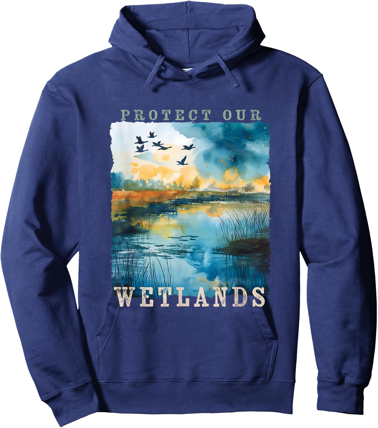 Protect Our Wetlands Ducks Bird Watching Water Conservation Hoodie - Hoodie | Navy