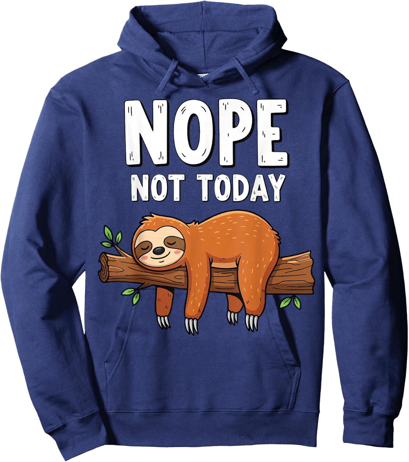 Nope Not Today Sloth Hoodie - Hoodie | Navy