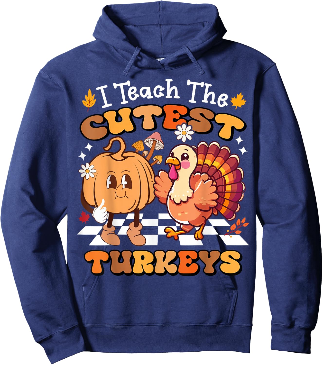 I Teach The Cutest Turkeys Funny Teacher Thanksgiving Hoodie - Hoodie | Navy