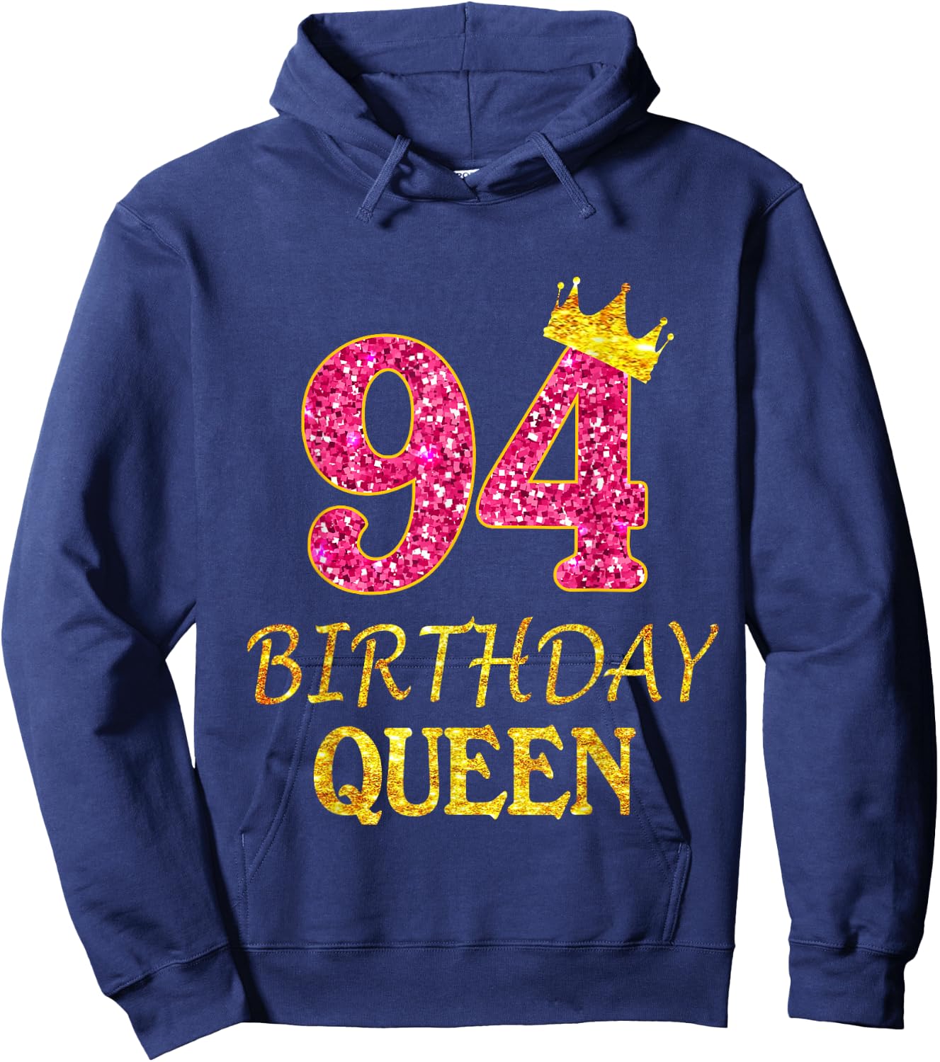 Pink Crown 94 Birthday Girl Queen Shirt 94 Years Old Hoodie - Hoodie | Navy