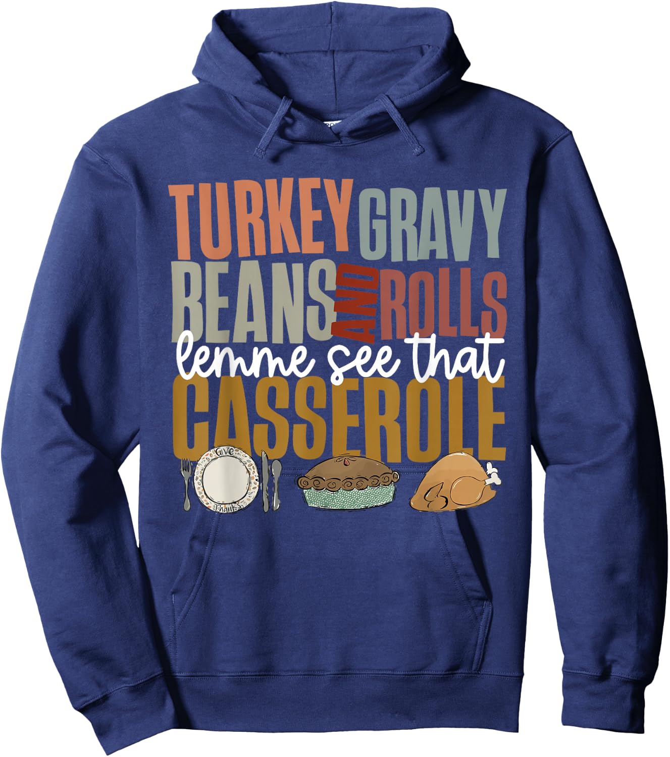 Gravy Beans And Rolls Let Me Cute Turkey Thanksgiving Funny Hoodie - Hoodie | Navy