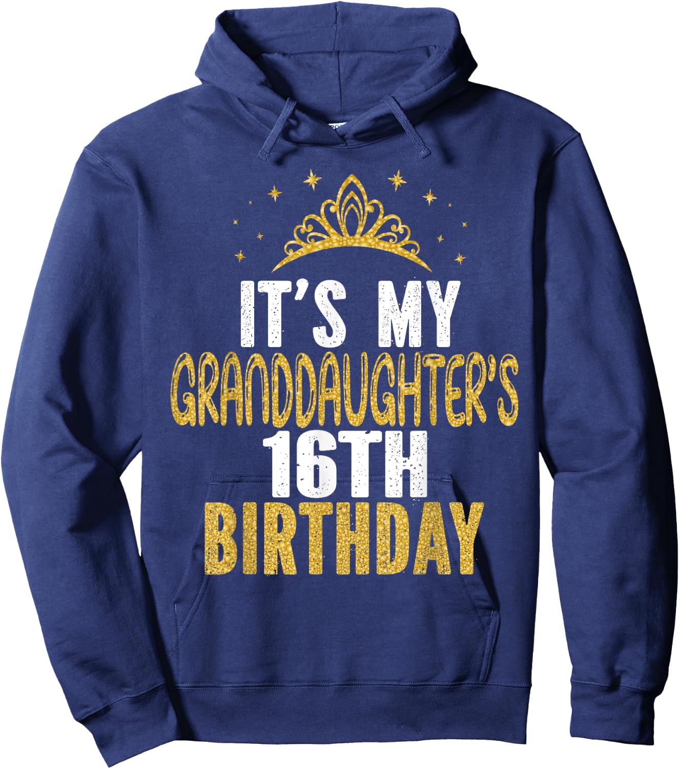 It's My Granddaughter's 16th Birthday 16 Years Old Girl Hoodie - Hoodie | Navy