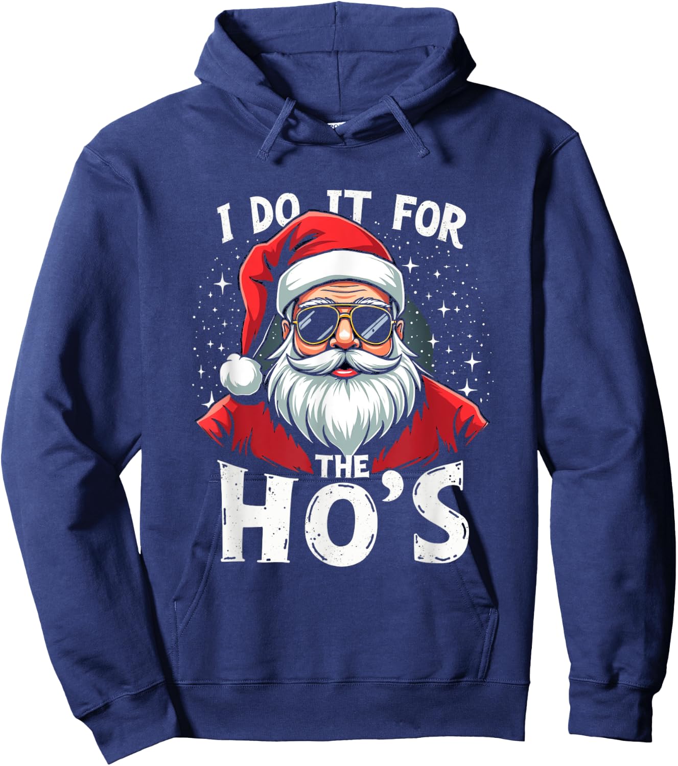 Funny Holiday X-Mas Apparel I DO IT FOR THE HO'S Humorous Holiday Hoodie - Hoodie | Navy