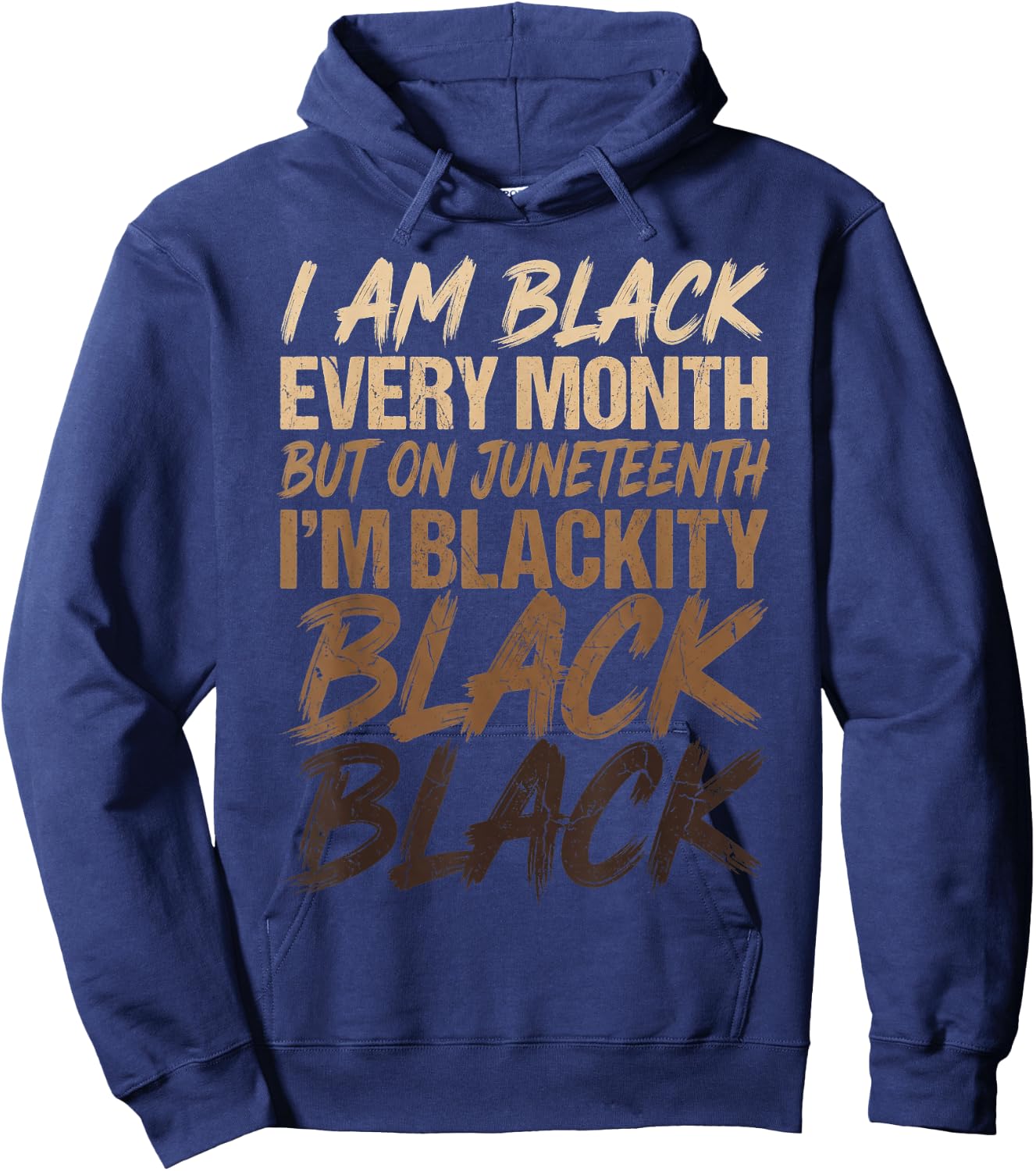 I Am Black Every Month Juneteenth Blackity Men Women Kids Hoodie - Hoodie | Navy