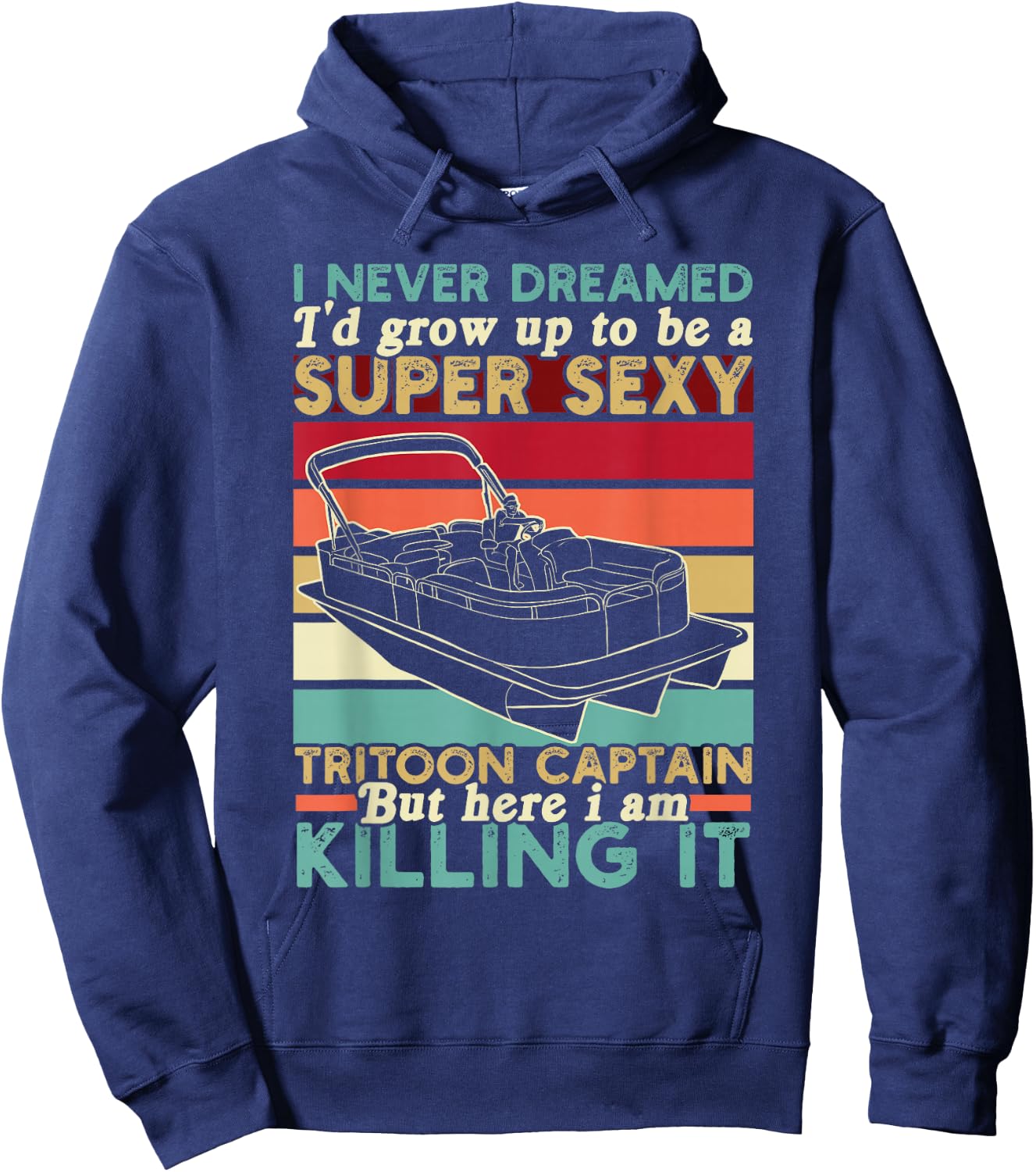 Tritoon Captain Grow Up To Be A Super Sexy Tritoon Captain Hoodie - Hoodie | Navy
