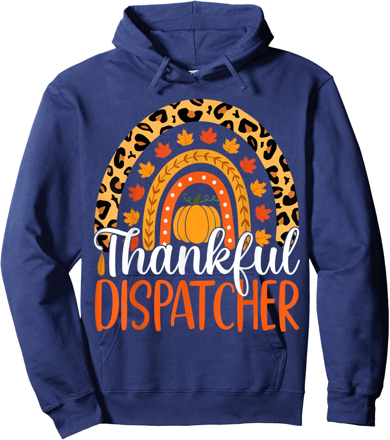 Thankful Dispatcher Rainbow Fall Dispatcher Thanksgiving Hoodie - Hoodie | Navy