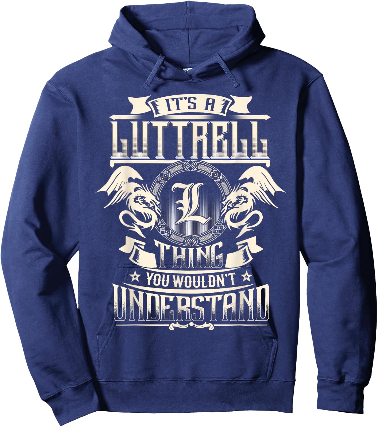 It's A LUTTRELL Thing You Wouldn't Understand Family Name Hoodie - Hoodie | Navy