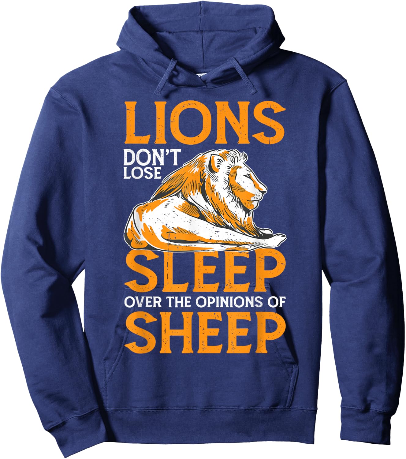 Lions Don't Lose Sleep Over The Opinions Of Sheep Hoodie - Hoodie | Navy