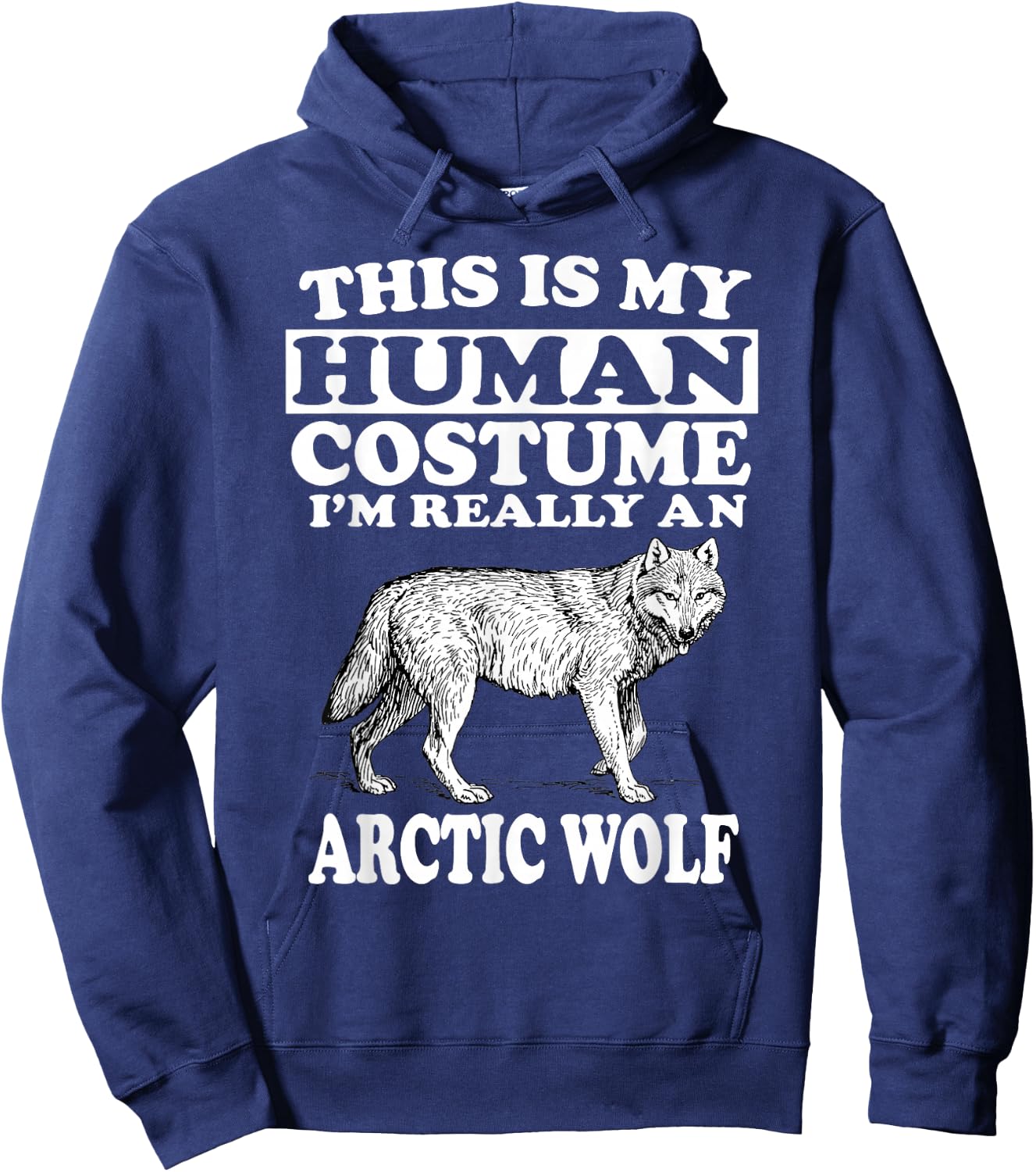This Is My Human Costume I'm Really An Arctic Wolf Animal Hoodie - Hoodie | Navy