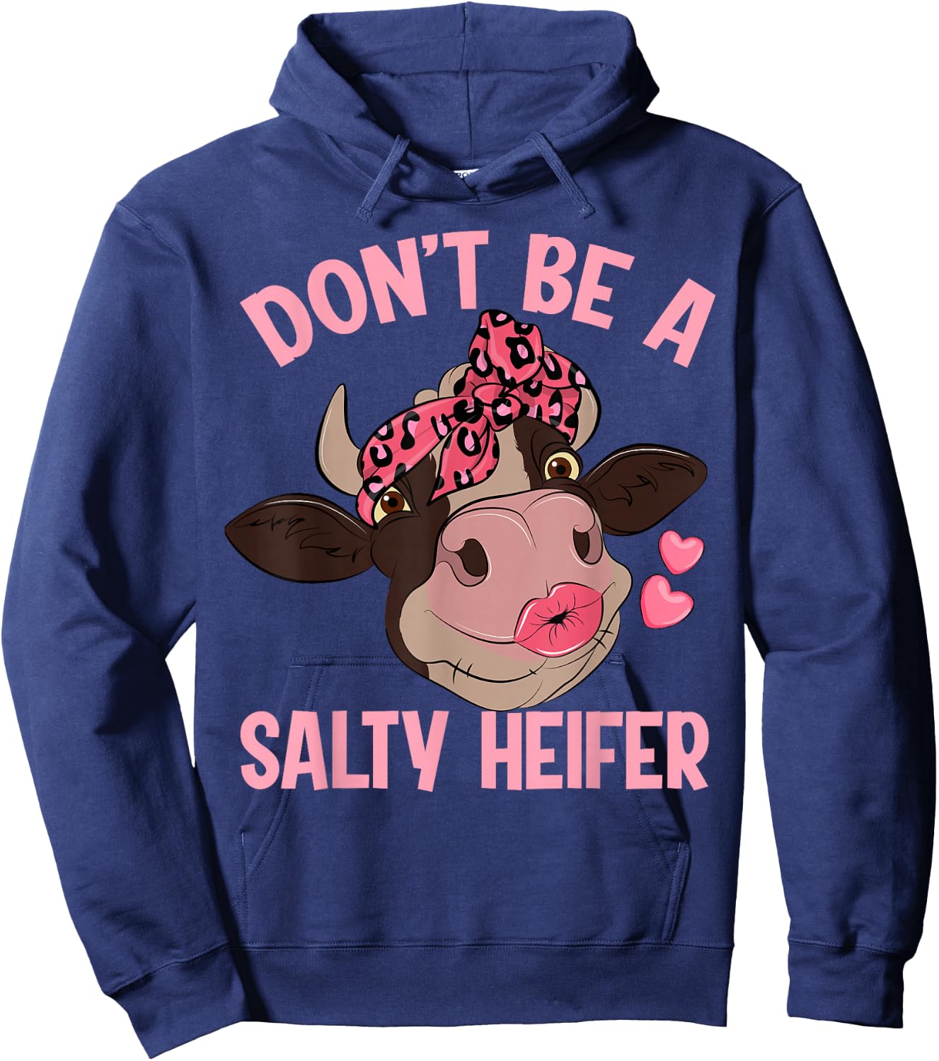 Don't Be A Salty Heifer Hoodie - Hoodie | Navy
