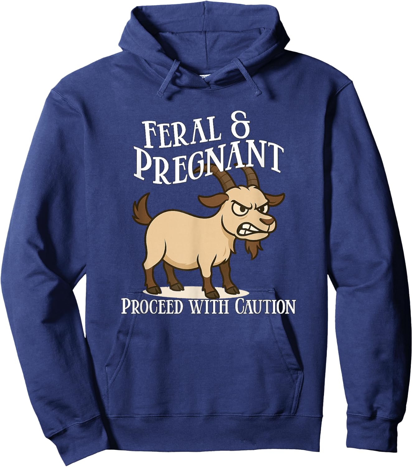 Feral and Pregnant Proceed With Caution Funny Goat Pregnancy Hoodie - Hoodie | Navy