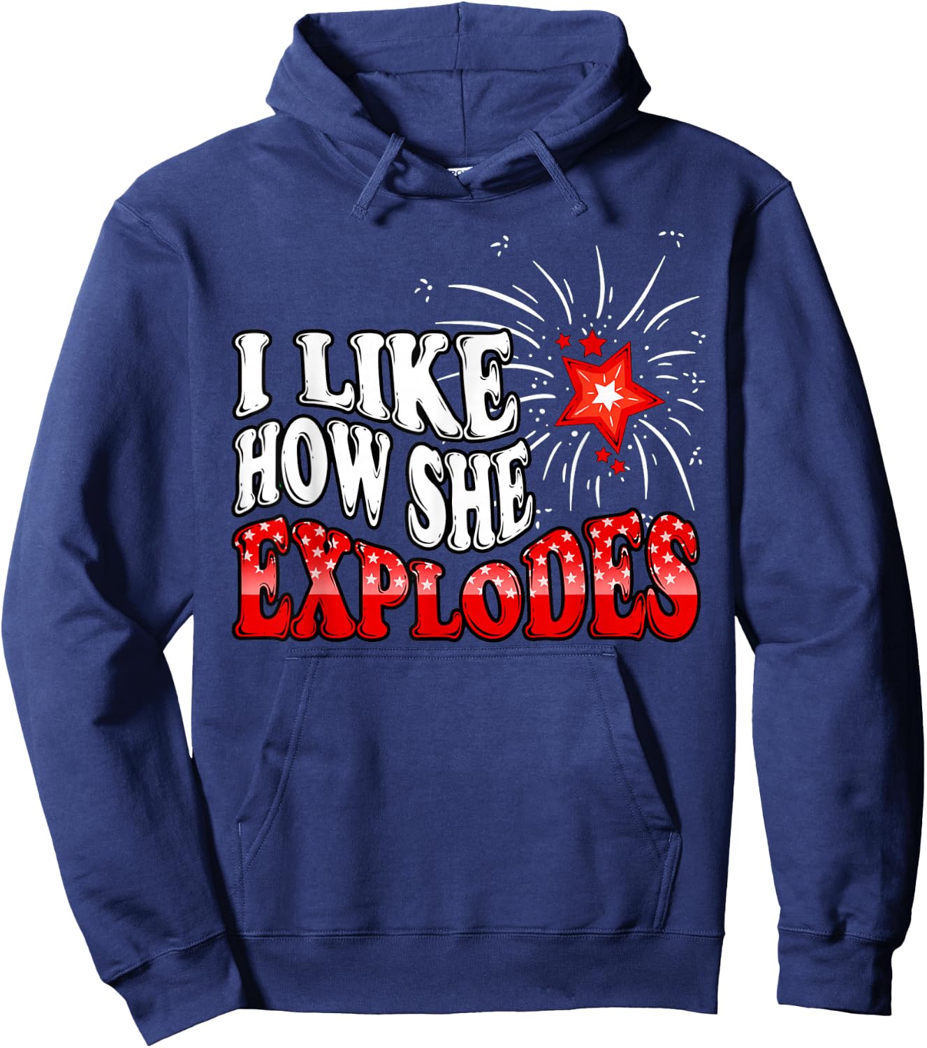 I Like How She Explodes Fireworks Funny Couple 4th of July Hoodie - Hoodie | Navy